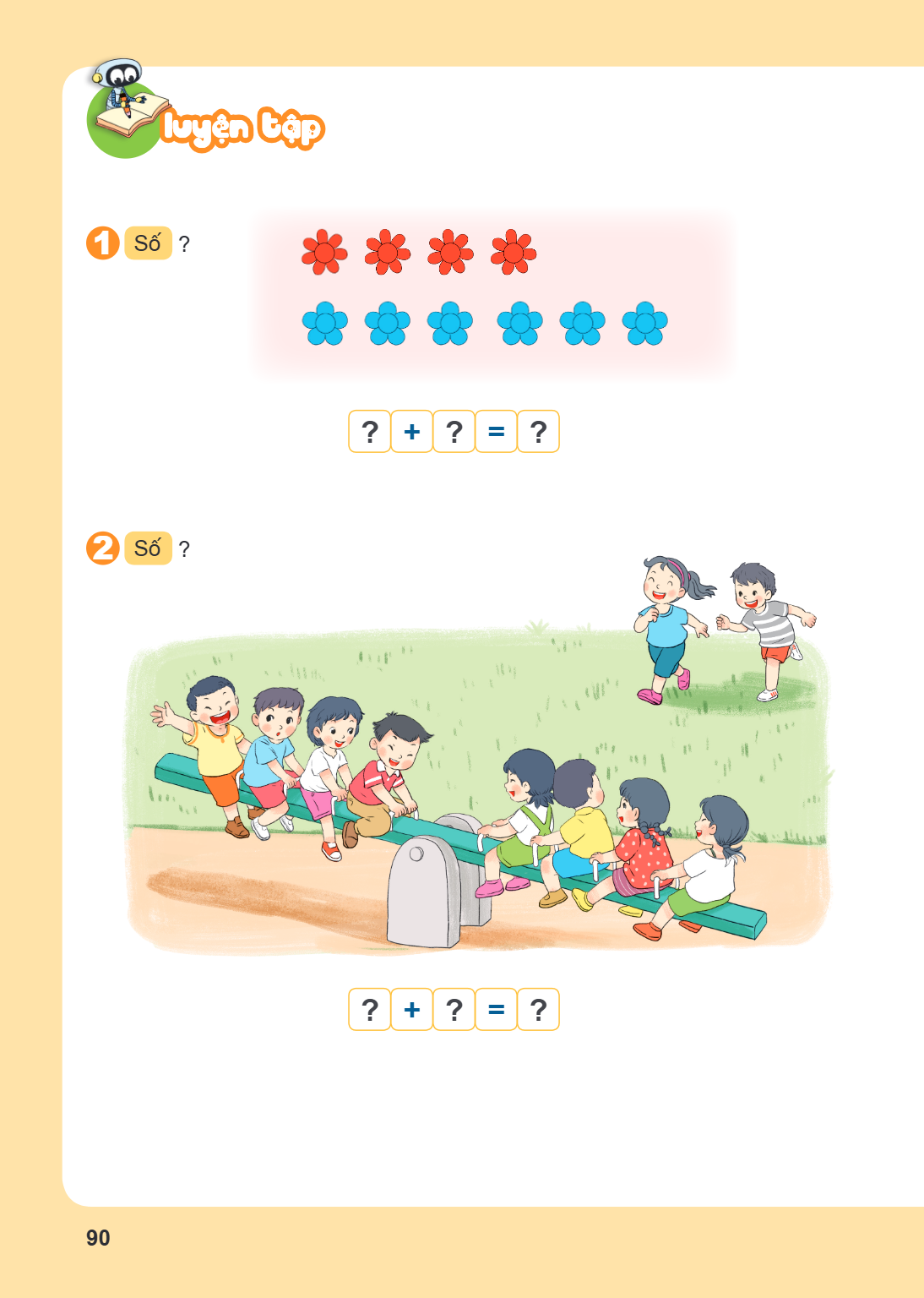 LUYỆN TẬP 1 Số ? $? + ? = ?$ 2 Số ? $? + ? = ?$