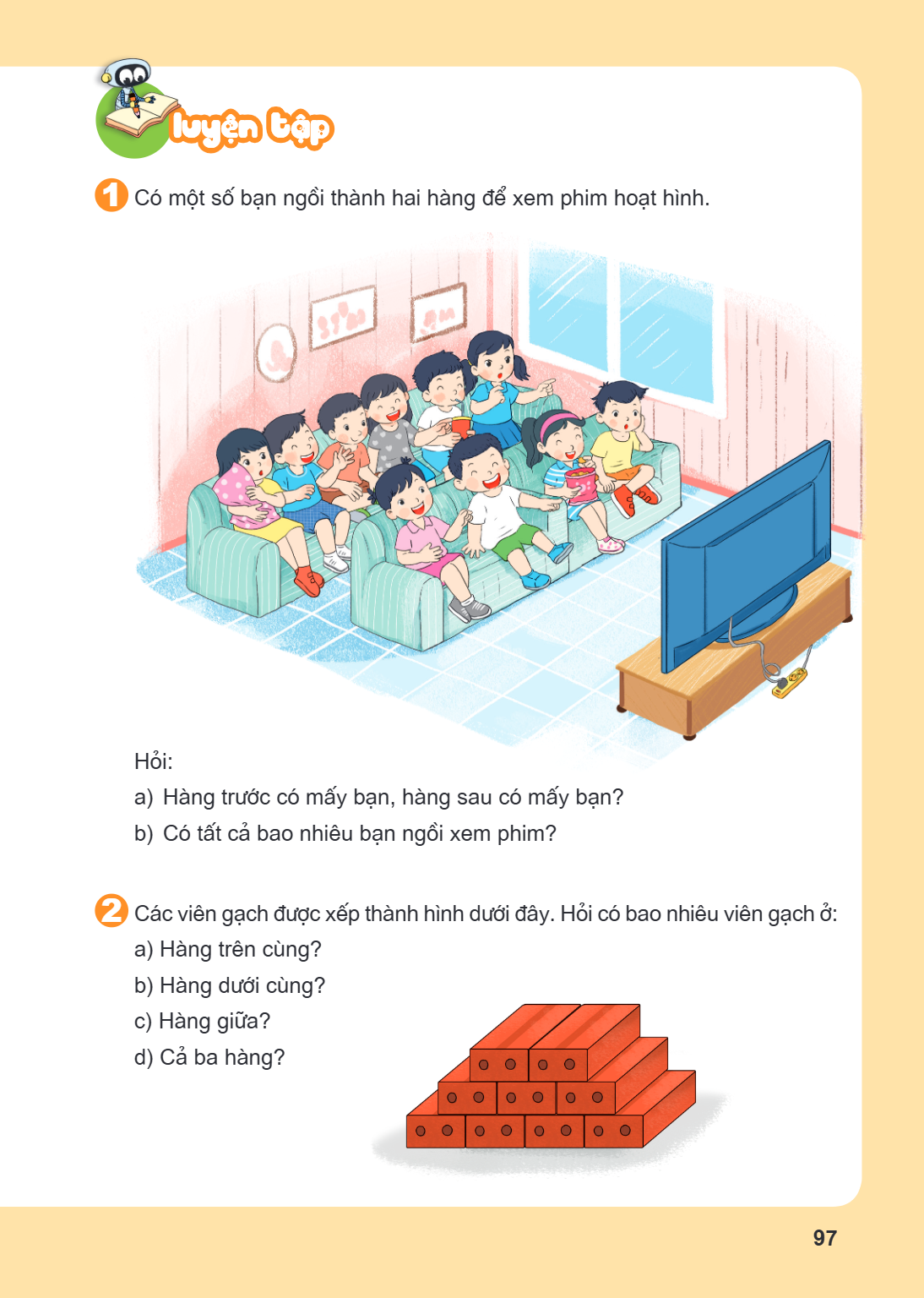 LUYỆN TẬP Có một số bạn ngồi thành hai hàng để xem phim hoạt hình. Hỏi: a) Hàng trước có mấy bạn, hàng sau có mấy bạn? b) Có tất cả bao nhiêu bạn ngồi xem phim?
