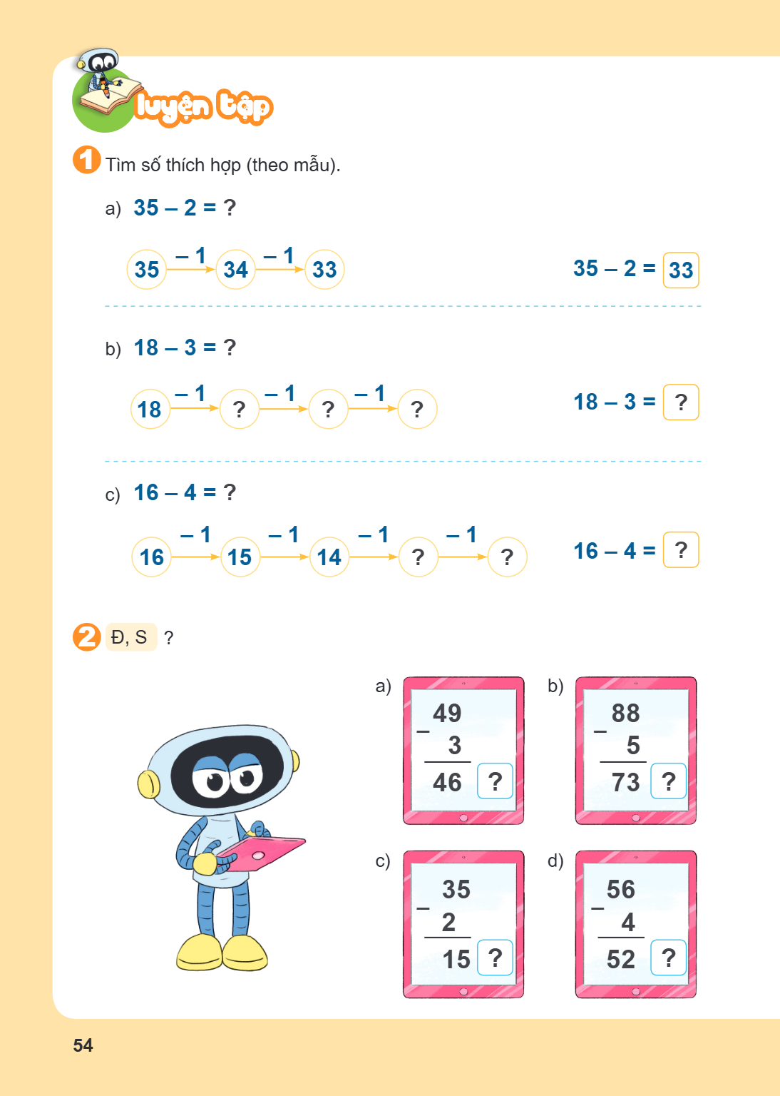 LUYỆN TẬP Tìm số thích hợp (theo mẫu). a) $35 - 2 = ?$ $35 - 2 = 33$ b) $18 - 3 = ?$ $18 - 3 = ?$ c) $16 - 4 = ?$ $16 - 4 = ?$ Đ, S ? a) $$\begin{array}{r} 49 \