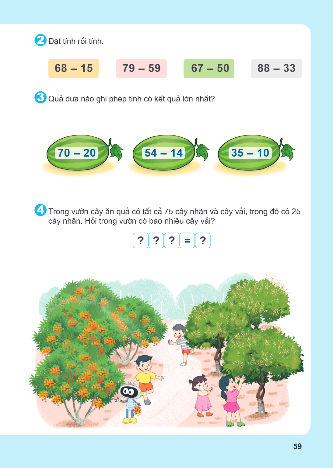 2. Đặt tính rồi tính. 68 – 15 79 – 59 67 – 50 88 – 33 3. Quả dưa nào ghi phép tính có kết quả lớn nhất? 70 – 20 54 – 14 35 – 10 4. Trong vườn cây ăn quả có tất 
