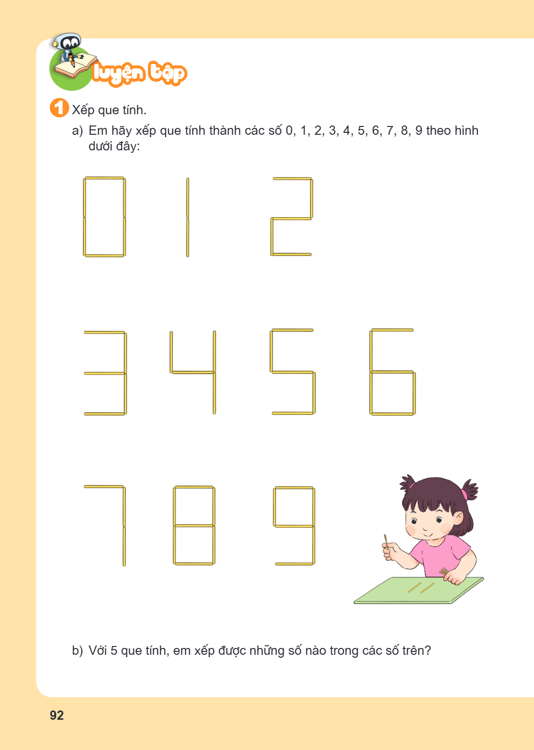 LUYỆN TẬP 1. Xếp que tính. a) Em hãy xếp que tính thành các số 0, 1, 2, 3, 4, 5, 6, 7, 8, 9 theo hình dưới đây: b) Với 5 que tính, em xếp được những số nào tron