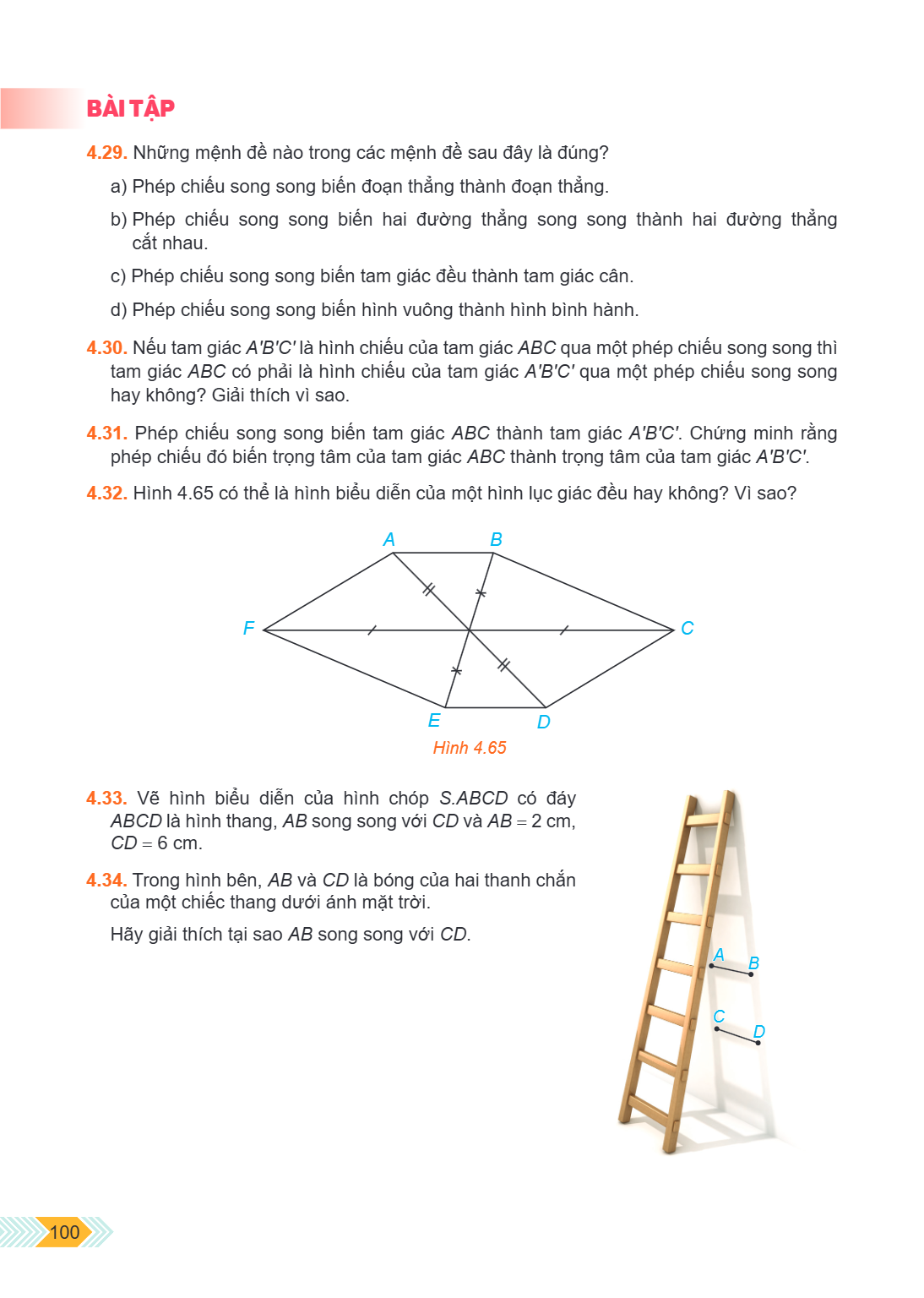 BÀI TẬP 4.29. Những mệnh đề nào trong các mệnh đề sau đây là đúng? a) Phép chiếu song song biến đoạn thẳng thành đoạn thẳng. b) Phép chiếu song song biến hai đư