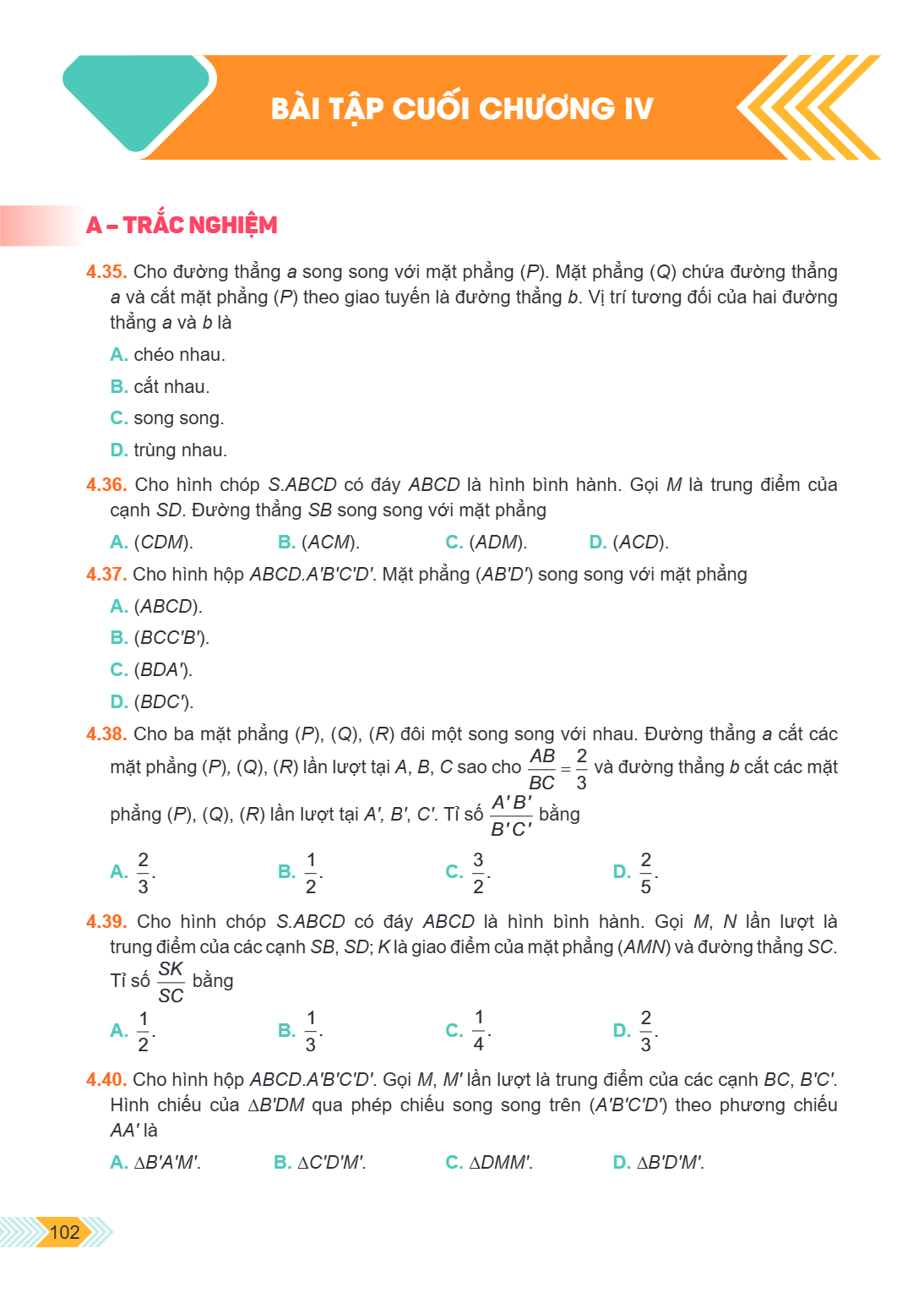 Bài tập cuối chương IV A – TRẮC NGHIỆM 4.35. Cho đường thẳng $a$ song song với mặt phẳng $(P)$. Mặt phẳng $(Q)$ chứa đường thẳng $a$ và cắt mặt phẳng $(P)$ theo