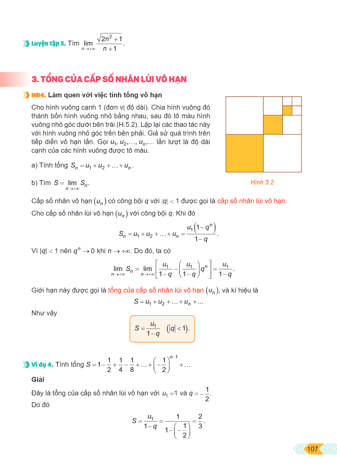 Luyện tập 3. Tìm $\lim_{n \to +\infty} \frac{\sqrt{2n^2+1}}{n+1}$. 3. TỔNG CỦA CẤP SỐ NHÂN LÙI VÔ HẠN HĐ4. Làm quen với việc tính tổng vô hạn Cho hình vuông cạn