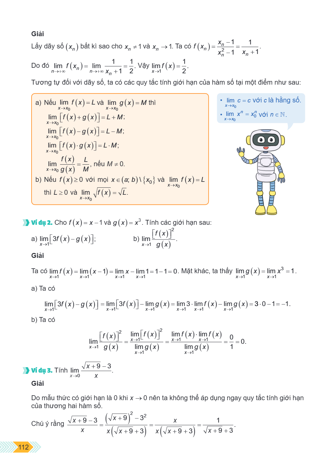 Giải Lấy dãy số $(x_n)$ bất kì sao cho $x_n \neq 1$ và $x_n \to 1$. Ta có $f(x_n) = \frac{x_n - 1}{x_n^2 - 1} = \frac{1}{x_n + 1}$. Do đó $\lim_{n \to +\infty} 