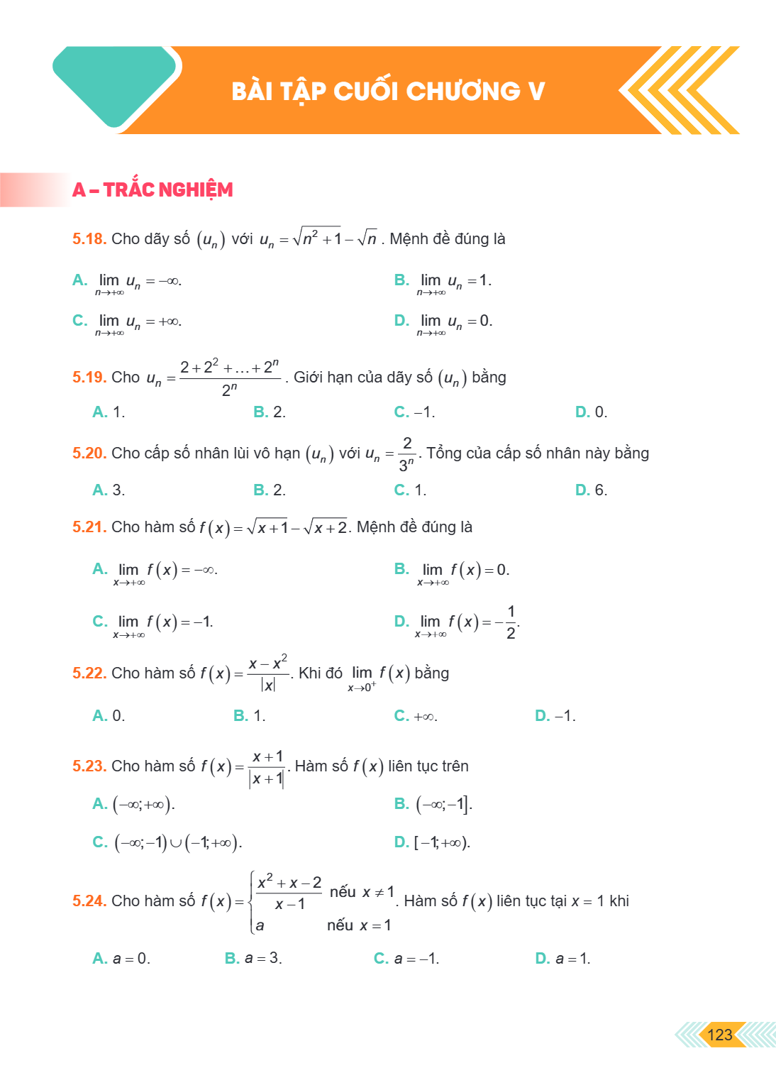 Bài tập cuối chương V A – TRẮC NGHIỆM 5.18. Cho dãy số $(u_n)$ với $u_n = \sqrt{n^2 + 1} - \sqrt{n}$. Mệnh đề đúng là A. $\lim\limits_{n \to +\infty} u_n = -\in