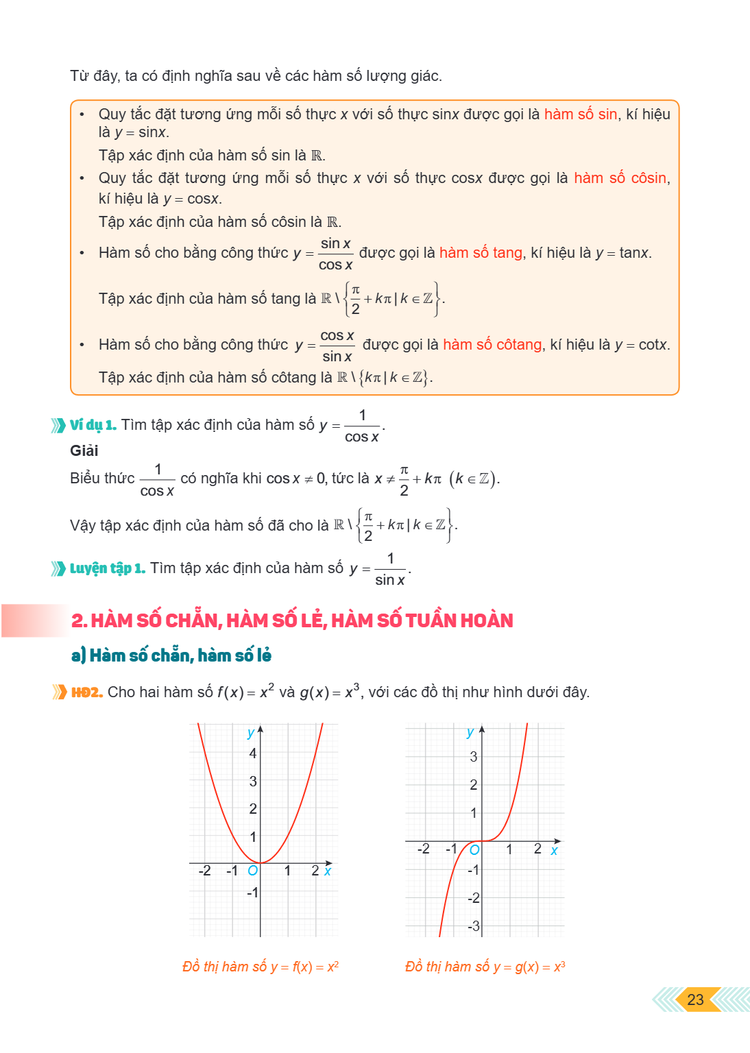 Từ đây, ta có định nghĩa sau về các hàm số lượng giác. Quy tắc đặt tương ứng mỗi số thực $x$ với số thực $\sin x$ được gọi là hàm số sin, kí hiệu là $y = \sin x