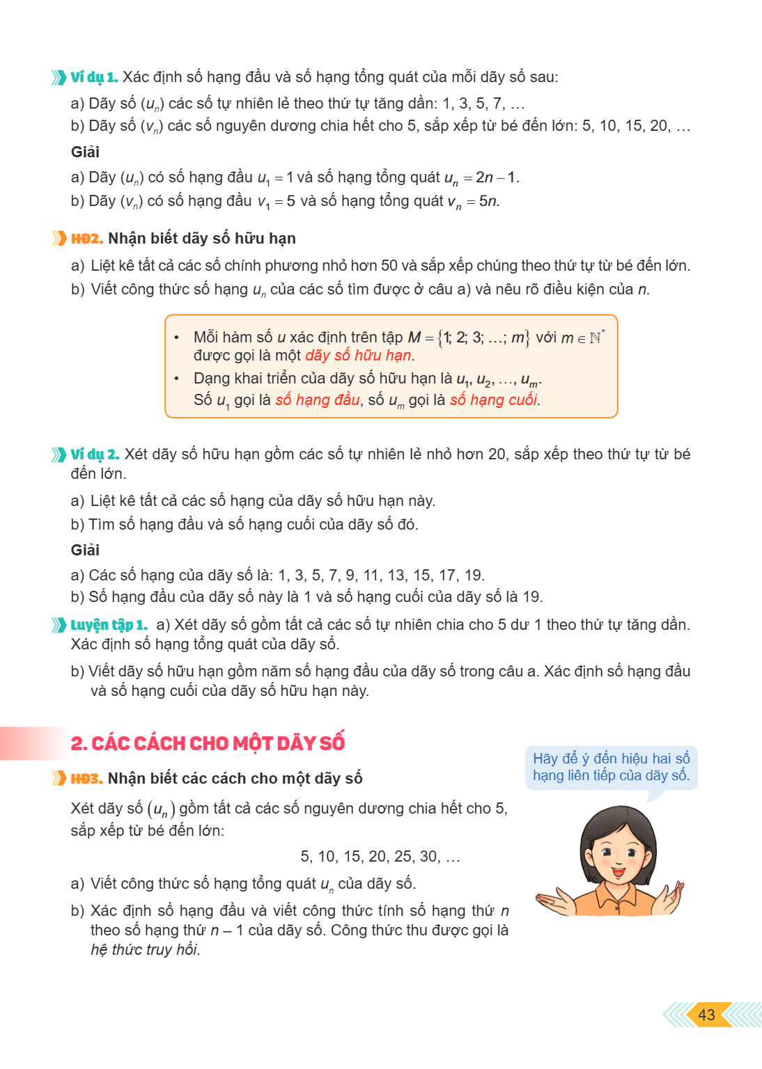 Ví dụ 1. Xác định số hạng đầu và số hạng tổng quát của mỗi dãy số sau: a) Dãy số $(u_n)$ các số tự nhiên lẻ theo thứ tự tăng dần: $1, 3, 5, 7, \dots$ b) Dãy số 