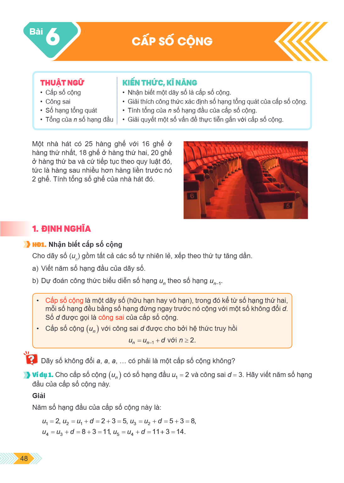 Bài 6. Cấp số cộng THUẬT NGỮ Cấp số cộng Công sai Số hạng tổng quát Tổng của $n$ số hạng đầu KIẾN THỨC, KĨ NĂNG Nhận biết một dãy số là cấp số cộng. Giải thích 