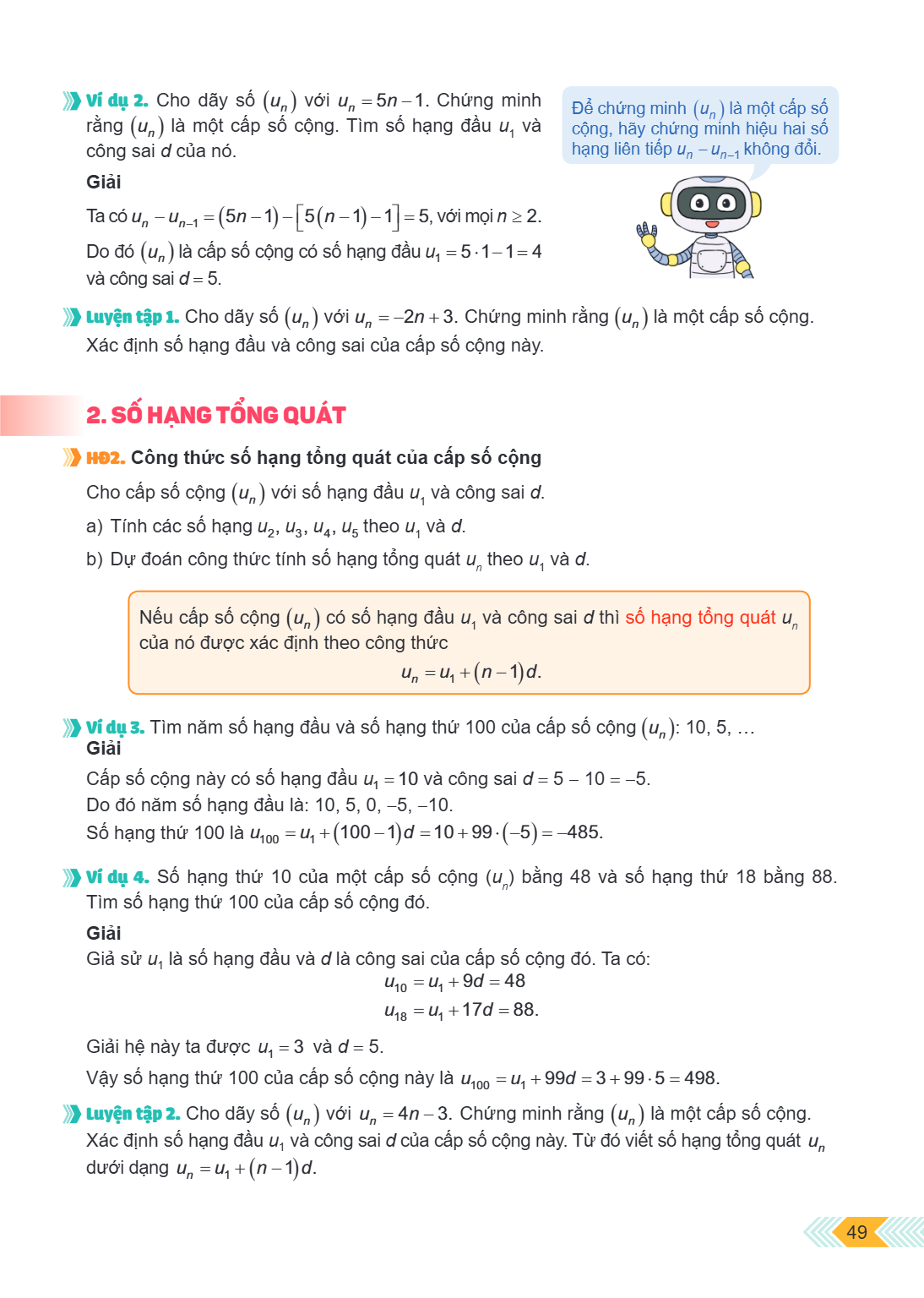 Ví dụ 2. Cho dãy số $(u_n)$ với $u_n = 5n - 1$. Chứng minh rằng $(u_n)$ là một cấp số cộng. Tìm số hạng đầu $u_1$ và công sai $d$ của nó. Giải Ta có $u_n - u_{n