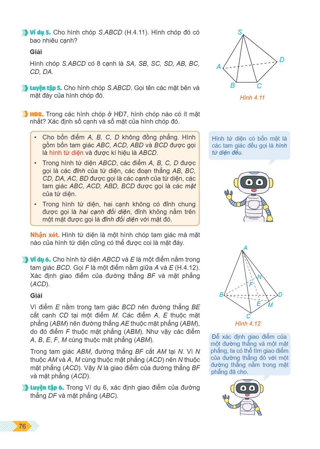 Ví dụ 5. Cho hình chóp $S.ABCD$ (H.4.11). Hình chóp đó có bao nhiêu cạnh? Giải Hình chóp $S.ABCD$ có 8 cạnh là $SA, SB, SC, SD, AB, BC, CD, DA$. Hình 4.11 Luyện