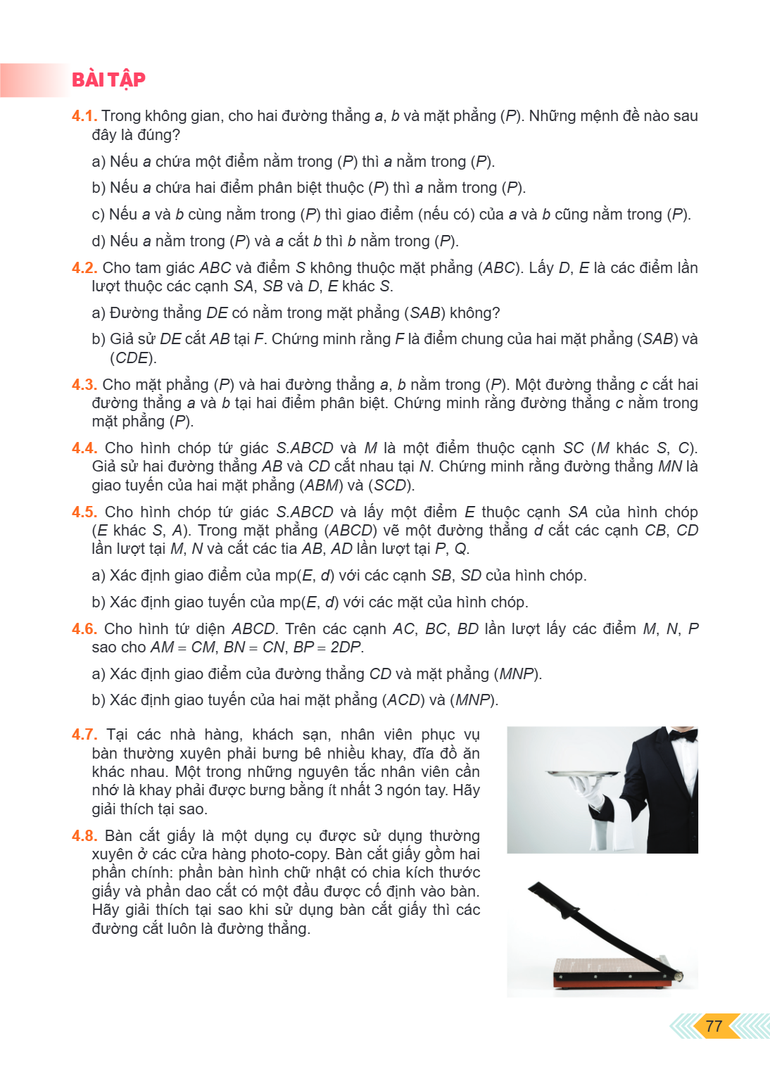 BÀI TẬP 4.1. Trong không gian, cho hai đường thẳng $a$, $b$ và mặt phẳng $(P)$. Những mệnh đề nào sau đây là đúng? a) Nếu $a$ chứa một điểm nằm trong $(P)$ thì 