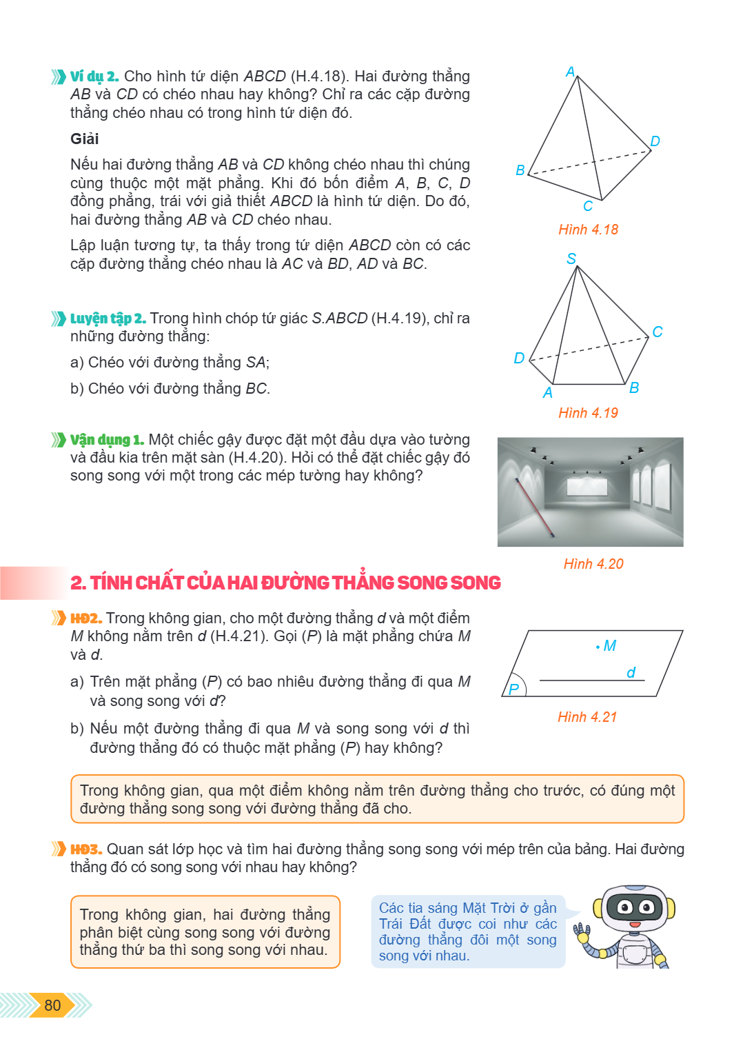 Ví dụ 2. Cho hình tứ diện $ABCD$ (H.4.18). Hai đường thẳng $AB$ và $CD$ có chéo nhau hay không? Chỉ ra các cặp đường thẳng chéo nhau có trong hình tứ diện đó. G