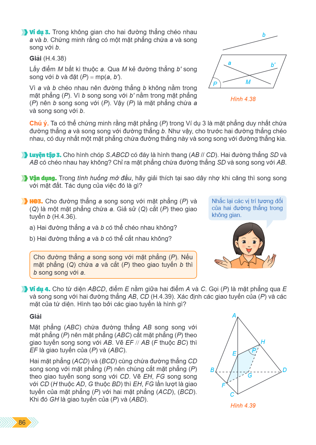 Ví dụ 3. Trong không gian cho hai đường thẳng chéo nhau $a$ và $b$. Chứng minh rằng có một mặt phẳng chứa $a$ và song song với $b$. Giải (H.4.38) Lấy điểm $M$ b