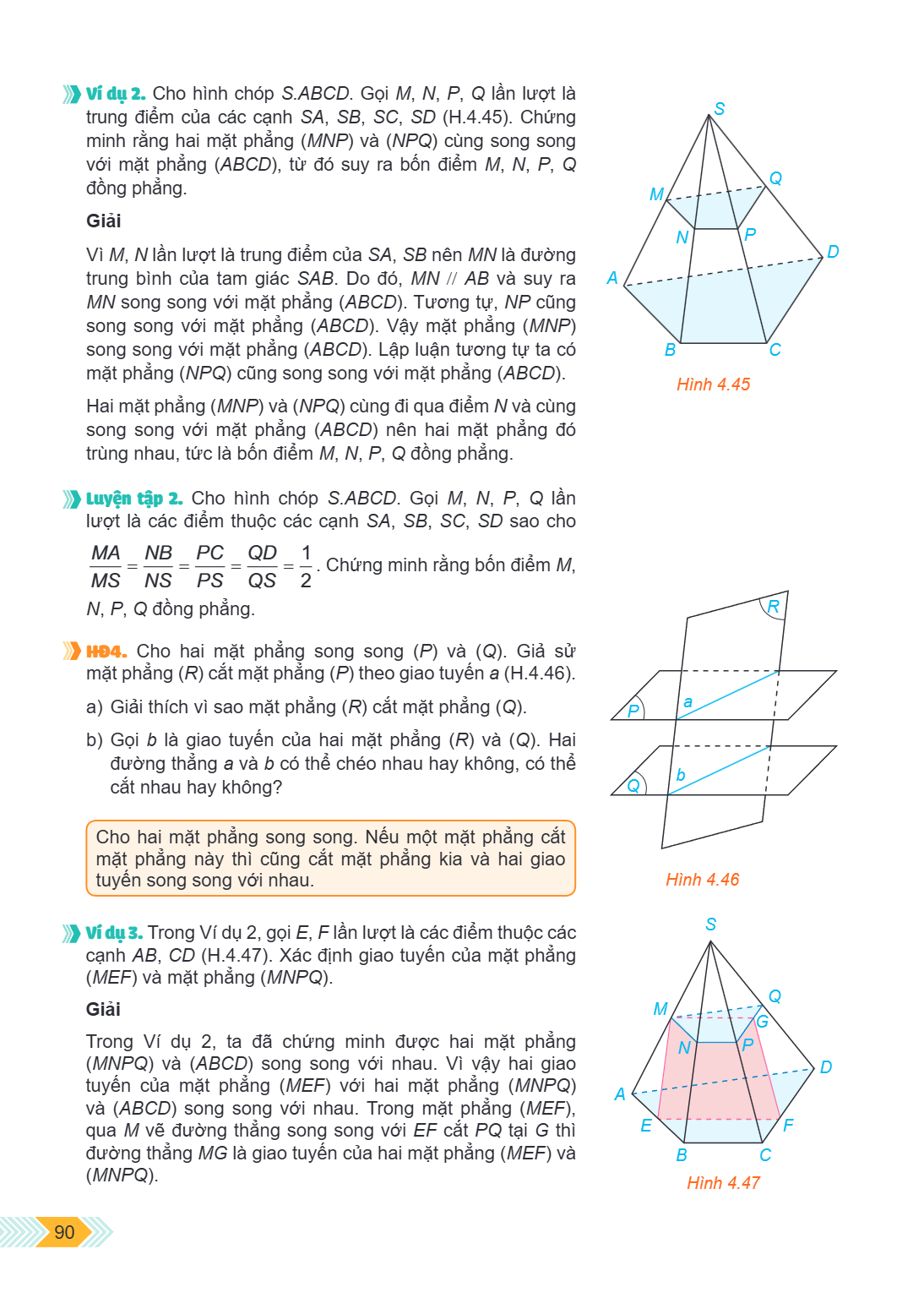 Ví dụ 2. Cho hình chóp $S.ABCD$. Gọi $M, N, P, Q$ lần lượt là trung điểm của các cạnh $SA, SB, SC, SD$ (H.4.45). Chứng minh rằng hai mặt phẳng $(MNP)$ và $(NPQ)