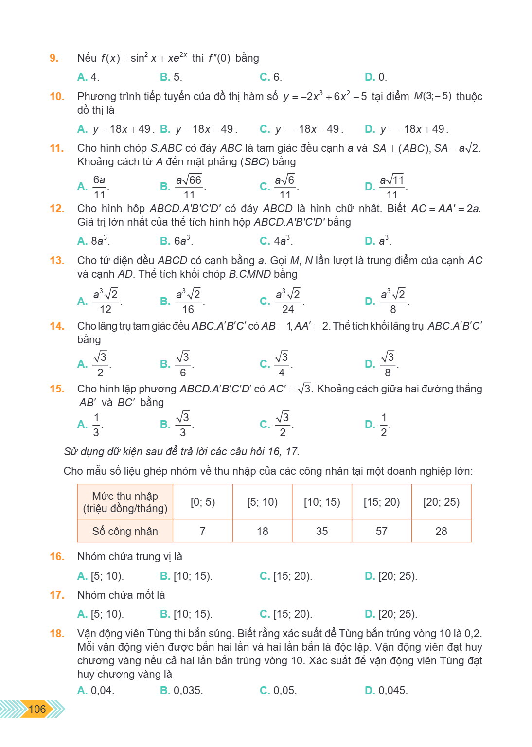 Nếu $f(x) = \sin^2 x + xe^{2x}$ thì $f''(0)$ bằng A. 4. B. 5. C. 6. D. 0. Phương trình tiếp tuyến của đồ thị hàm số $y = -2x^3 + 6x^2 - 5$ tại điểm $M(3; -5)$ t
