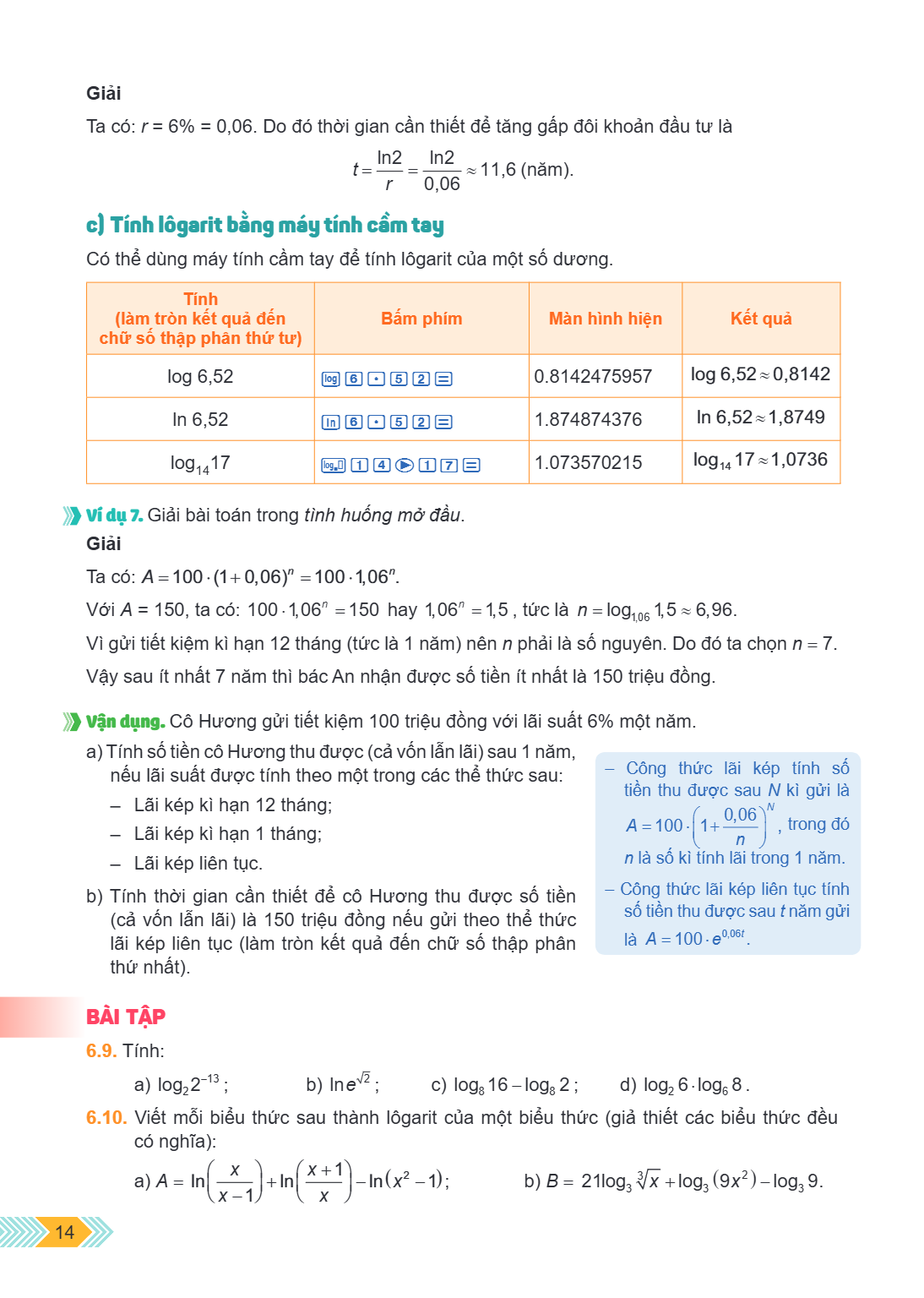 Giải Ta có: $r = 6% = 0,06$. Do đó thời gian cần thiết để tăng gấp đôi khoản đầu tư là $t = \frac{\ln 2}{r} = \frac{\ln 2}{0,06} \approx 11,6$ (năm). c) Tính lô