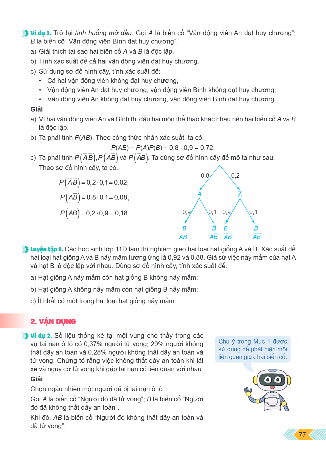 Ví dụ 1. Trở lại tình huống mở đầu. Gọi $A$ là biến cố "Vận động viên An đạt huy chương"; $B$ là biến cố "Vận động viên Bình đạt huy chương". a) Giải thích tại 