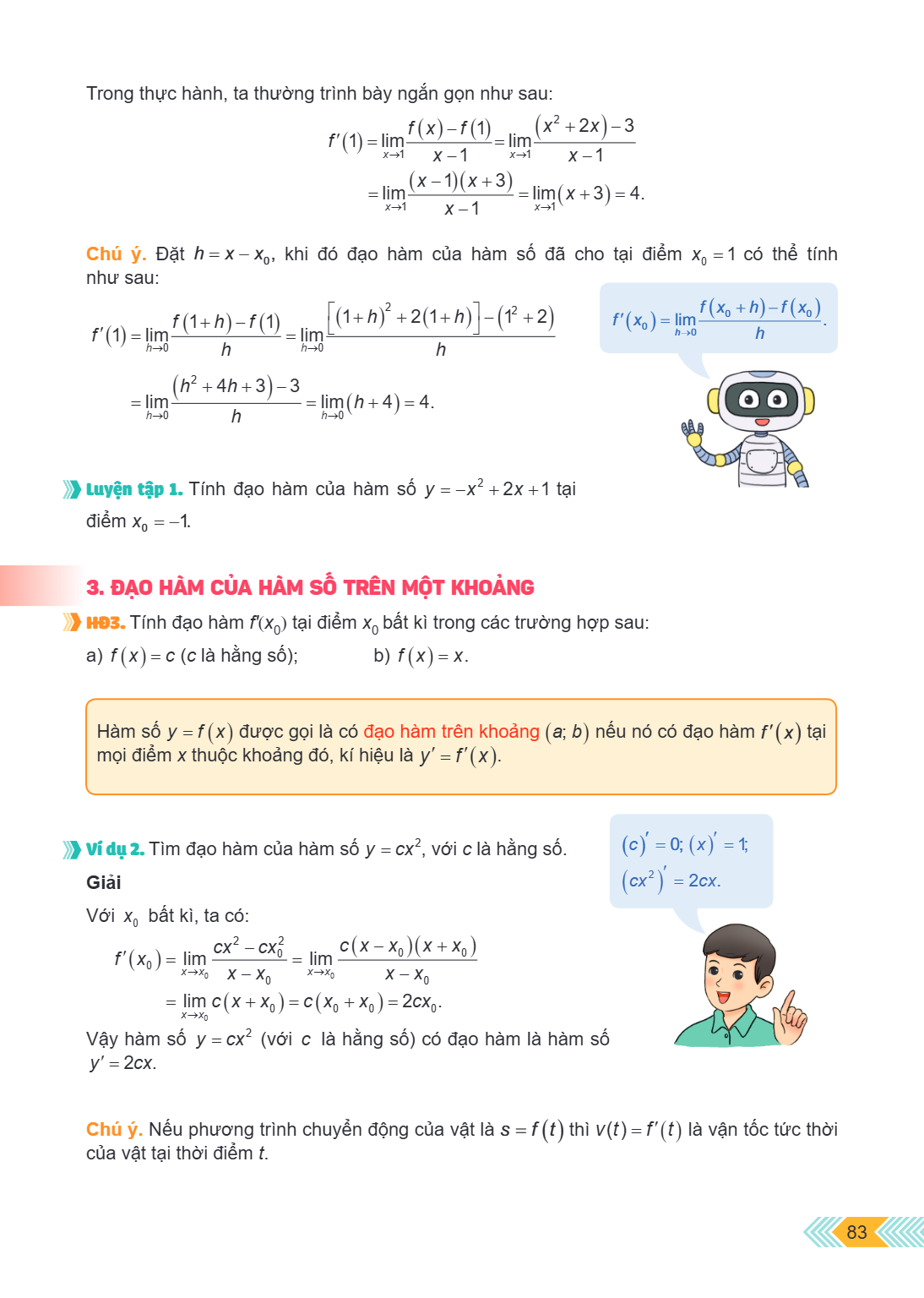 Trong thực hành, ta thường trình bày ngắn gọn như sau: $$f'(1) = \lim_{x \to 1} \frac{f(x) - f(1)}{x - 1} = \lim_{x \to 1} \frac{\left(x^2 + 2x\right) - 3}{x - 