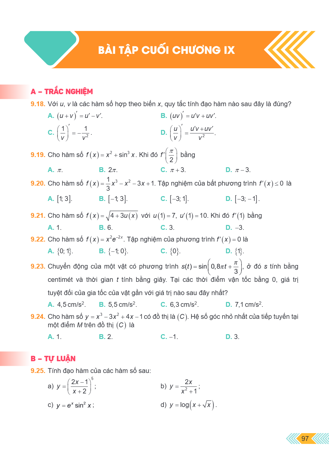 Bài tập cuối chương IX A – TRẮC NGHIỆM 9.18. Với $u, v$ là các hàm số hợp theo biến $x$, quy tắc tính đạo hàm nào sau đây là đúng? A. $(u+v)' = u' - v'$. B. $(u