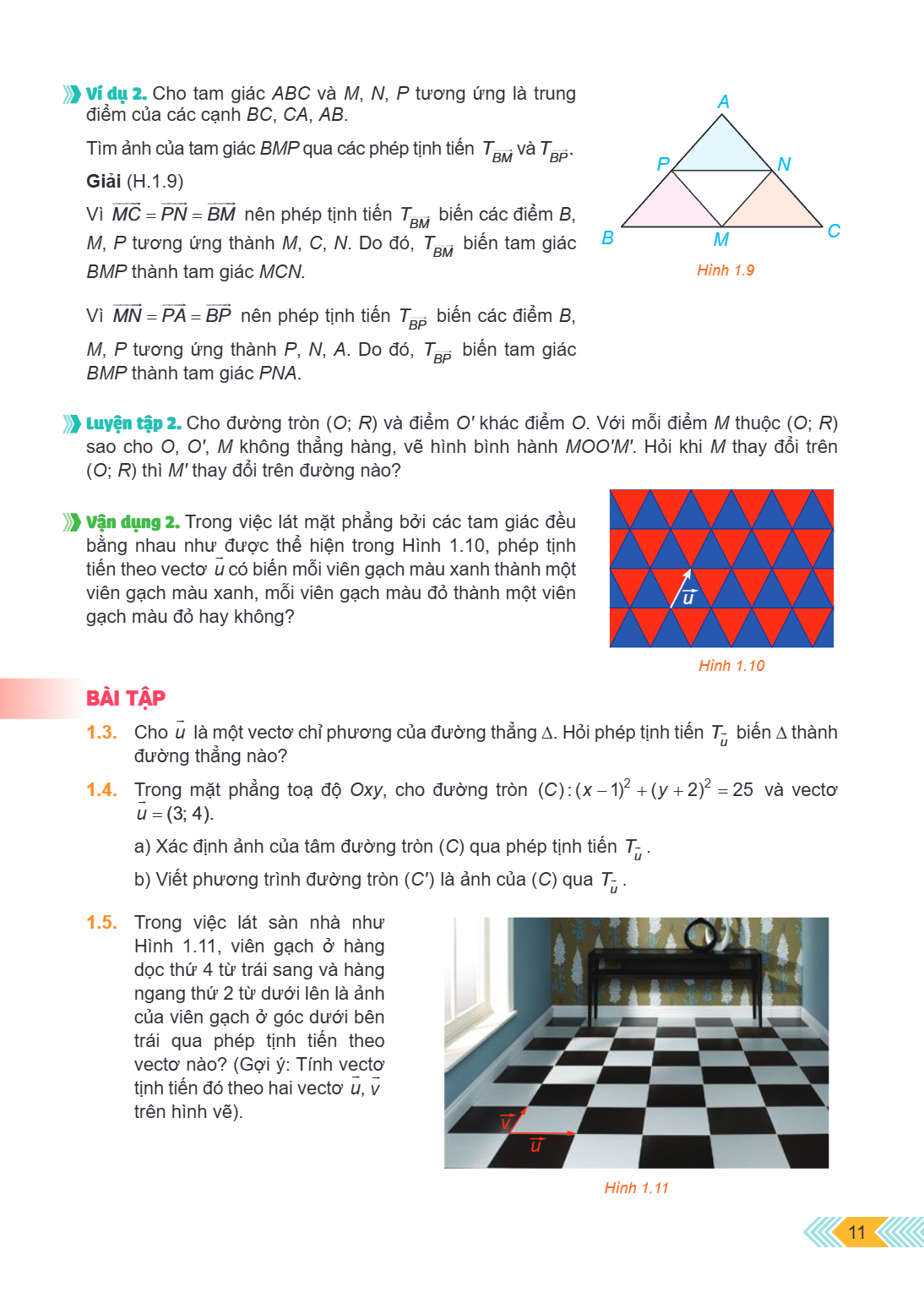 Ví dụ 2. Cho tam giác $ABC$ và $M, N, P$ tương ứng là trung điểm của các cạnh $BC, CA, AB$. Tìm ảnh của tam giác $BMP$ qua các phép tịnh tiến $T_{\overrightarro