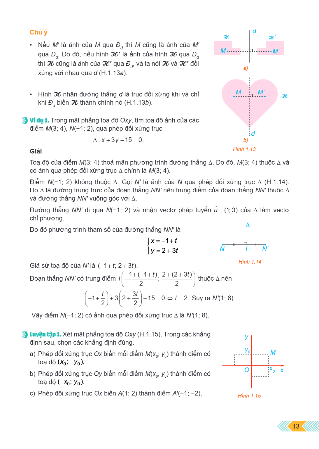Chú ý Nếu $M'$ là ảnh của $M$ qua $\mathfrak{D}_d$ thì $M$ cũng là ảnh của $M'$ qua $\mathfrak{D}_d$. Do đó, nếu hình $\mathscr{H}'$ là ảnh của hình $\mathscr{H