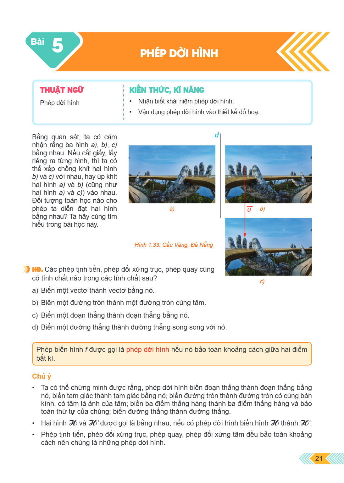 Bài 5. Phép dời hình THUẬT NGỮ Phép dời hình KIẾN THỨC, KĨ NĂNG Nhận biết khái niệm phép dời hình. Vận dụng phép dời hình vào thiết kế đồ hoạ. Bằng quan sát, ta
