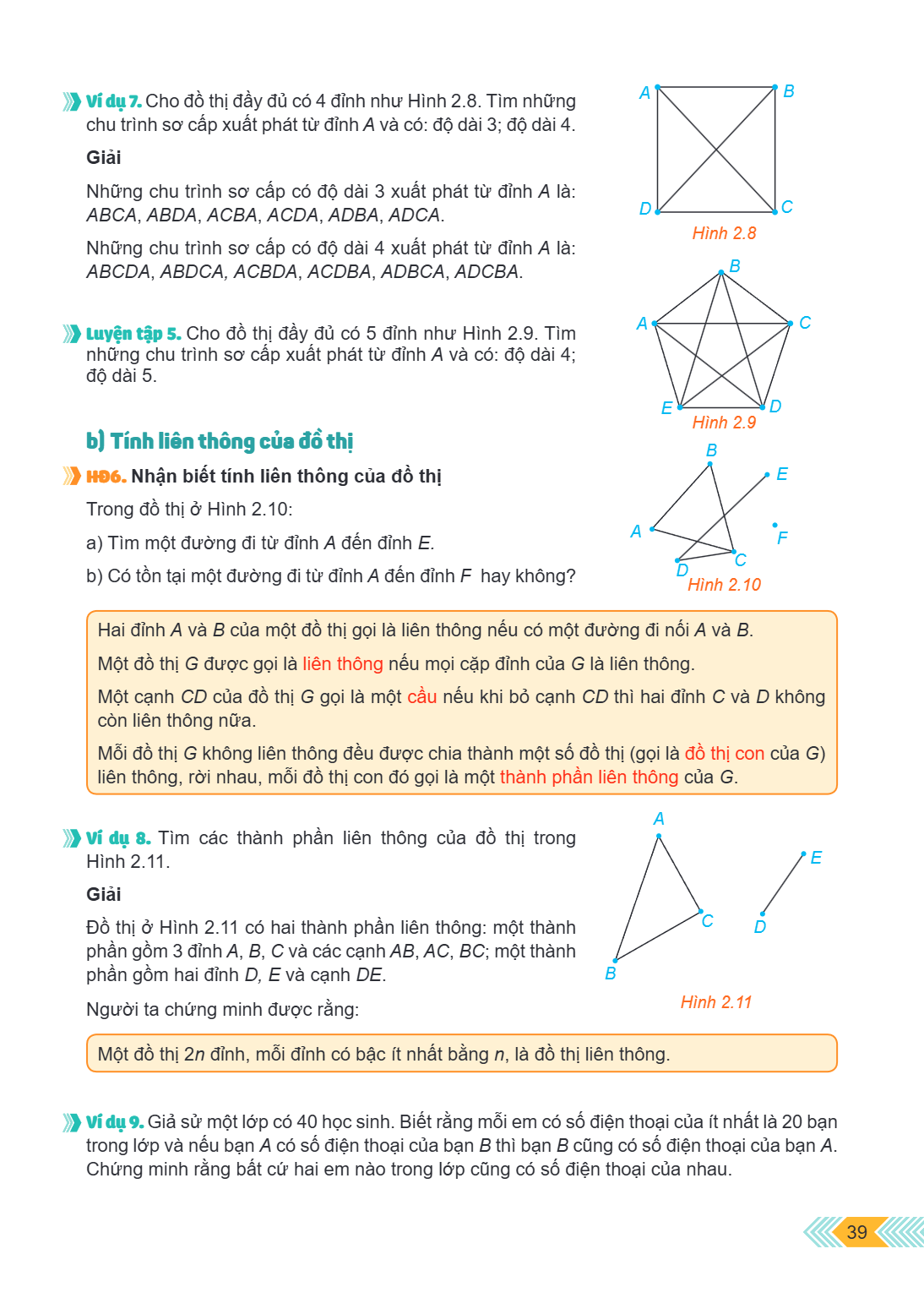 Ví dụ 7. Cho đồ thị đầy đủ có 4 đỉnh như Hình 2.8. Tìm những chu trình sơ cấp xuất phát từ đỉnh $A$ và có: độ dài 3; độ dài 4. Giải Những chu trình sơ cấp có độ