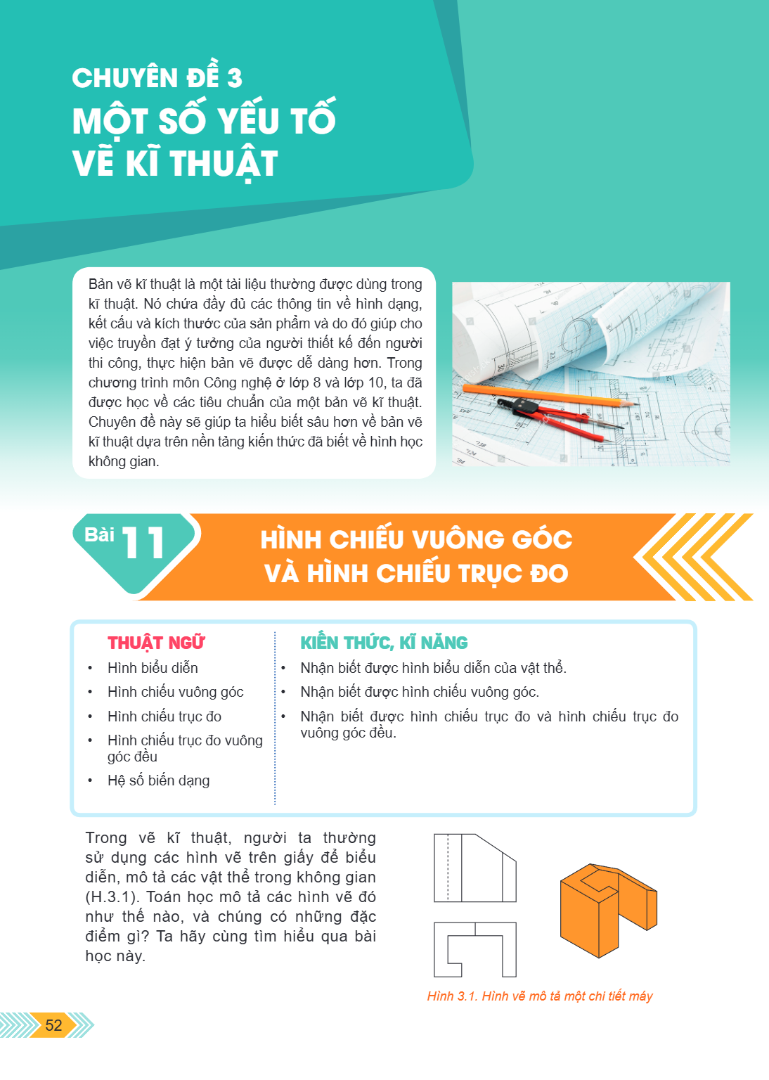 CHUYÊN ĐỀ 3 MỘT SỐ YẾU TỐ VỀ KĨ THUẬT Bản vẽ kĩ thuật là một tài liệu thường được dùng trong kĩ thuật. Nó chứa đầy đủ các thông tin về hình dạng, kết cấu và kíc