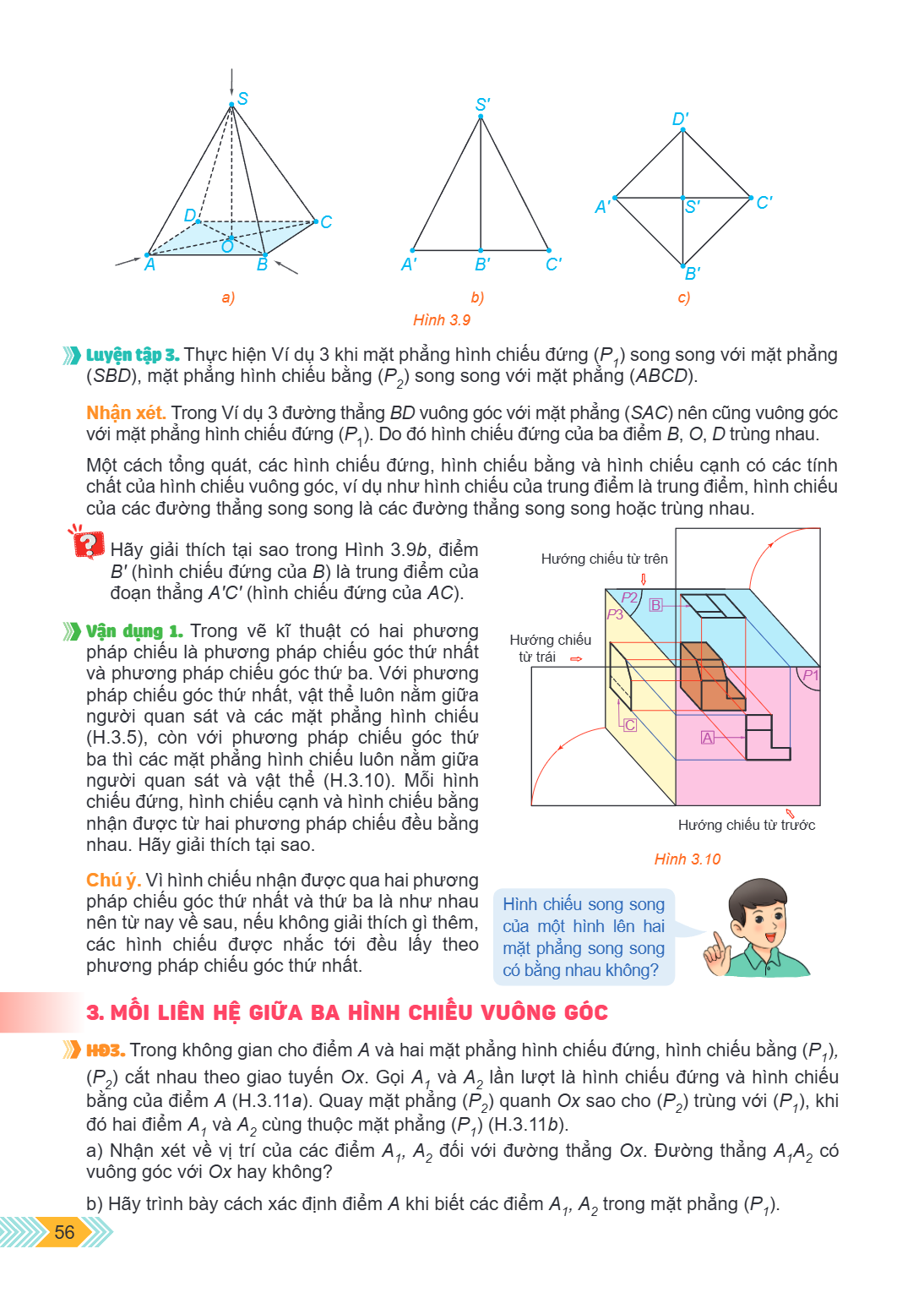 a) b) c) Hình 3.9 Luyện tập 3. Thực hiện Ví dụ 3 khi mặt phẳng hình chiếu đứng $(P_1)$ song song với mặt phẳng $(SBD)$, mặt phẳng hình chiếu bằng $(P_2)$ song s