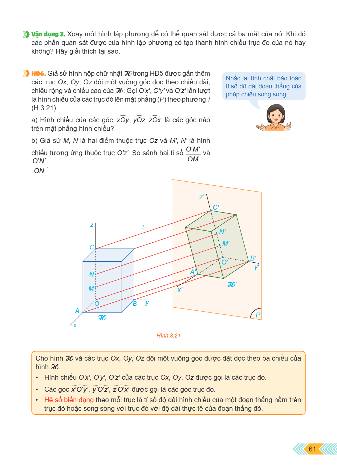 Vận dụng 3. Xoay một hình lập phương để có thể quan sát được cả ba mặt của nó. Khi đó các phần quan sát được của hình lập phương có tạo thành hình chiếu trục đo