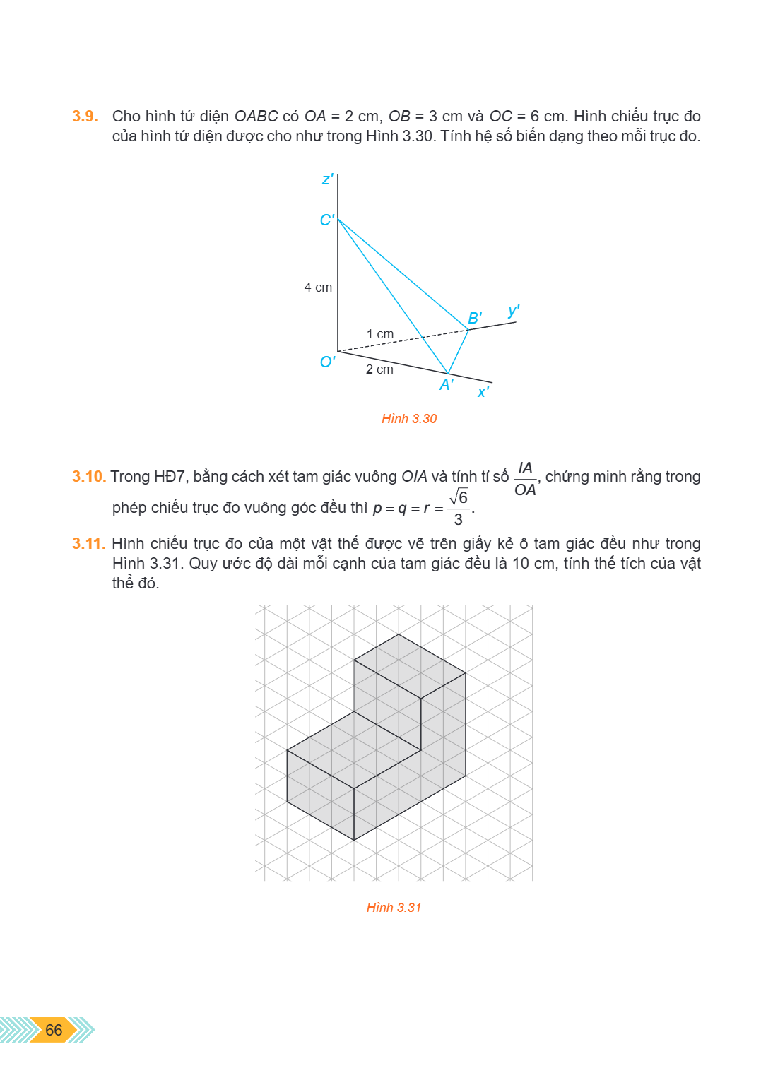 3.9. Cho hình tứ diện $OABC$ có $OA = 2\text{ cm}$, $OB = 3\text{ cm}$ và $OC = 6\text{ cm}$. Hình chiếu trục đo của hình tứ diện được cho như trong Hình 3.30. 