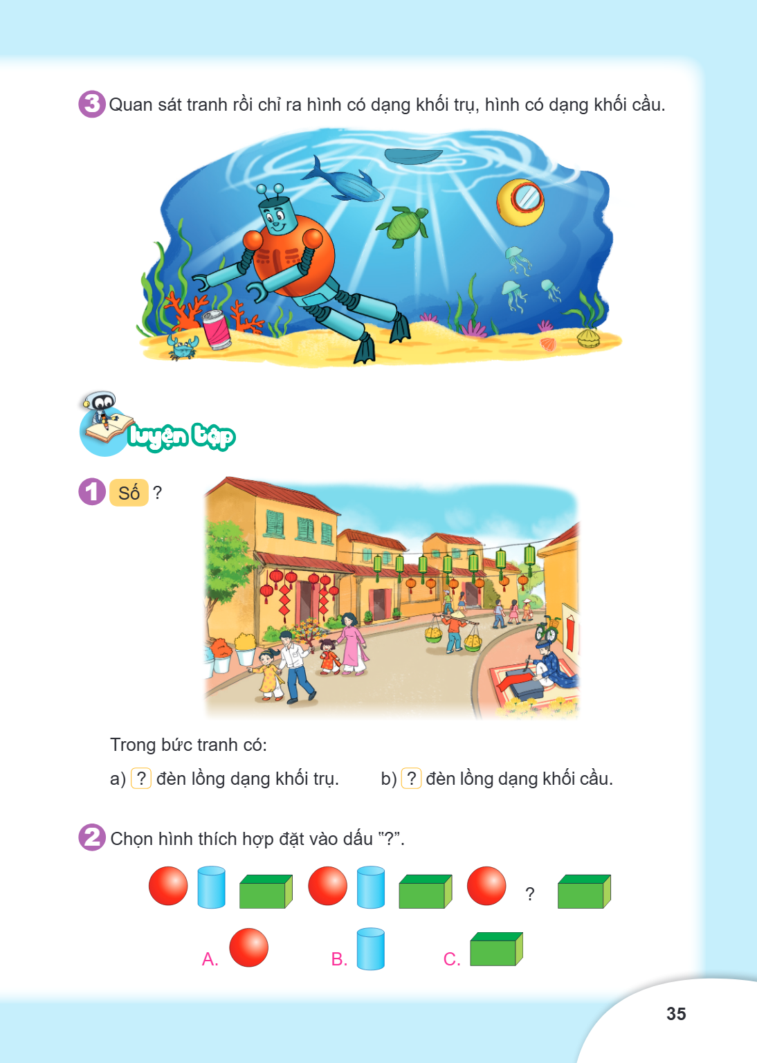 3 Quan sát tranh rồi chỉ ra hình có dạng khối trụ, hình có dạng khối cầu. Luyện tập 1 Số ? Trong bức tranh có: a) [?] đèn lồng dạng khối trụ. b) [?] đèn lồng dạ