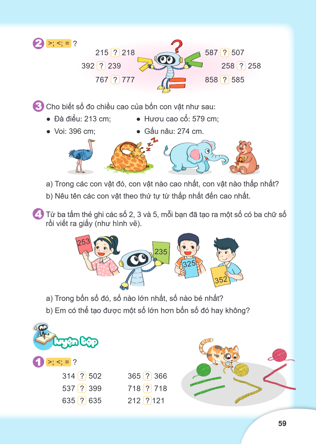 2 >; <; = ? 215 ? 218 392 ? 239 767 ? 777 587 ? 507 258 ? 258 858 ? 585 3 Cho biết số đo chiều cao của bốn con vật như sau: Đà điểu: 213 cm; Voi: 396 cm; Hươu c