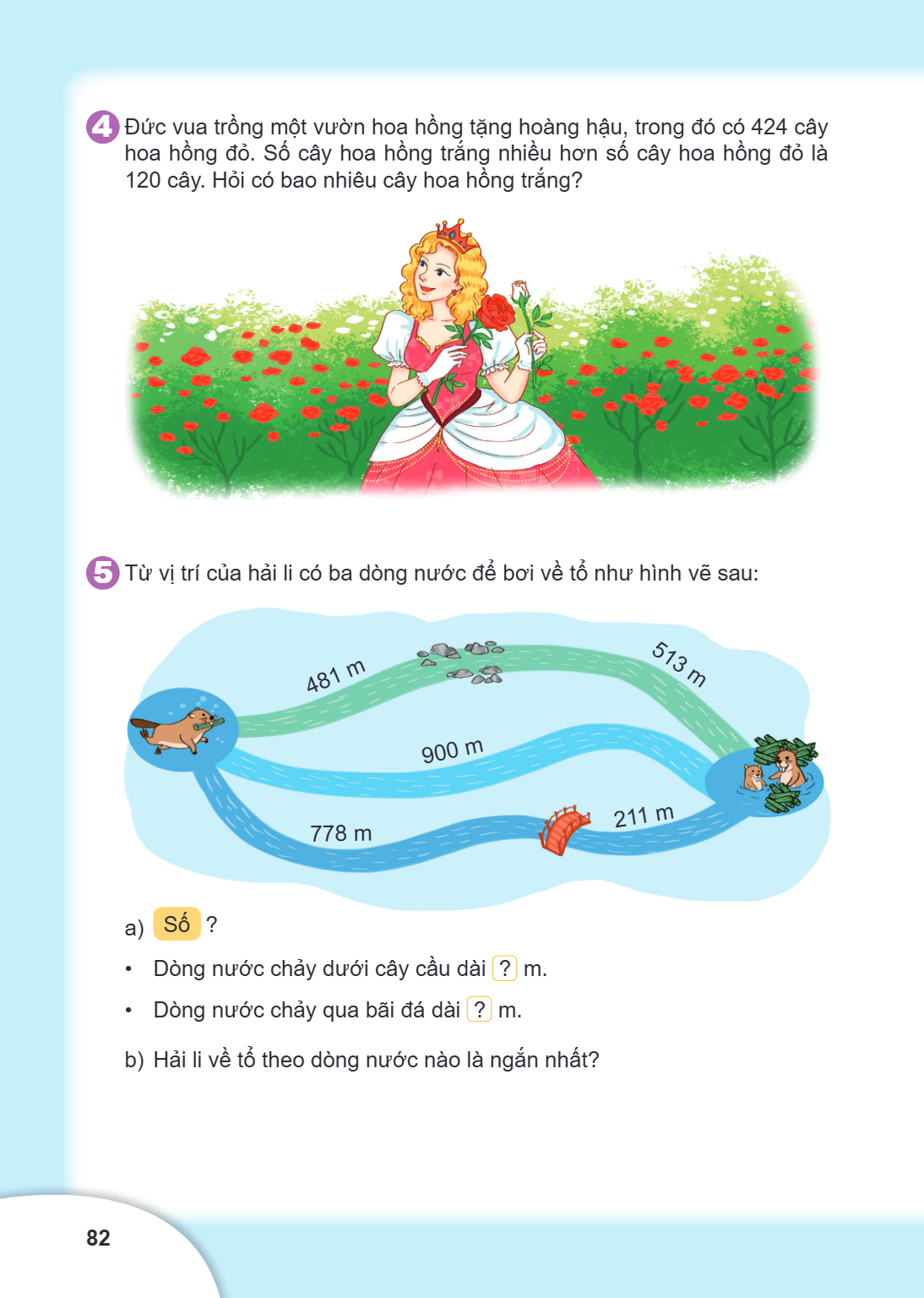 4. Đức vua trồng một vườn hoa hồng tặng hoàng hậu, trong đó có 424 cây hoa hồng đỏ. Số cây hoa hồng trắng nhiều hơn số cây hoa hồng đỏ là 120 cây. Hỏi có bao nh