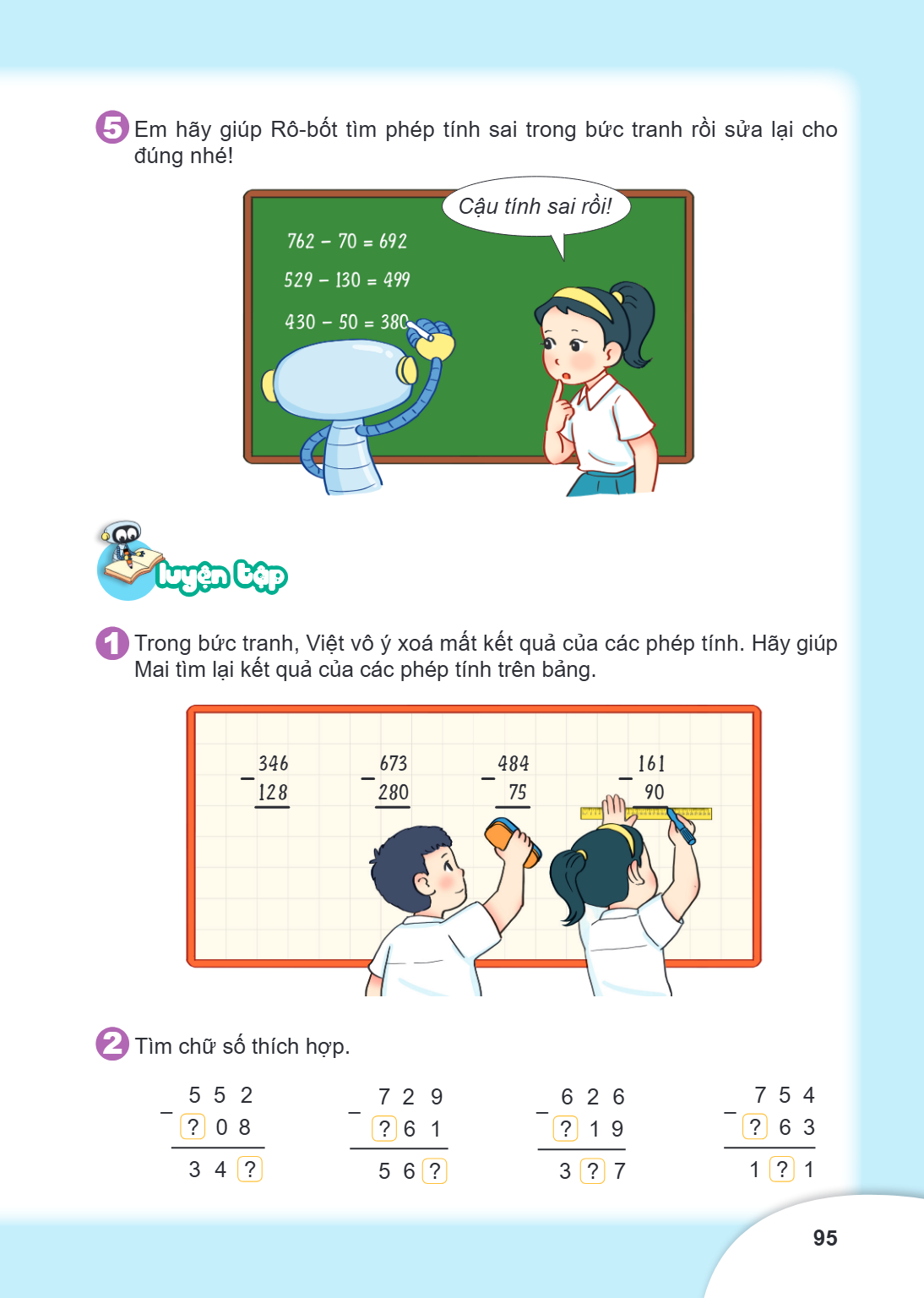 Em hãy giúp Rô-bốt tìm phép tính sai trong bức tranh rồi sửa lại cho đúng nhé! Cậu tính sai rồi! $762 - 70 = 692$ $529 - 130 = 499$ $430 - 50 = 380$ LUYỆN TẬP T