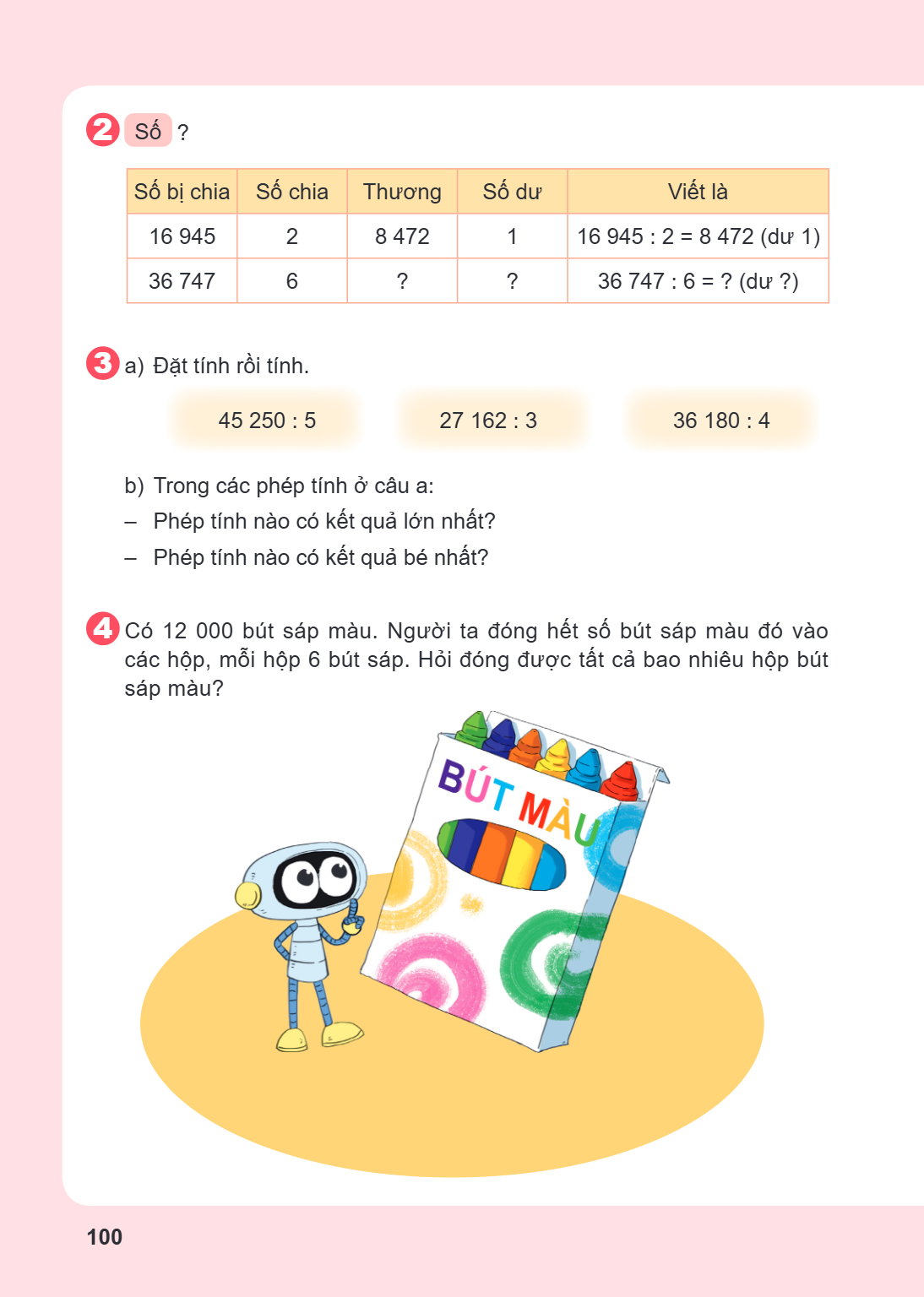 2 Số ? Số bị chia, Số chia, Thương, Số dư, Viết là 16 945, 2, 8 472, 1, $16,945 : 2 = 8,472$ (dư 1) 36 747, 6, ?, ?, $36,747 : 6 = ?$ (dư ?) 3 a) Đặt tính rồi t