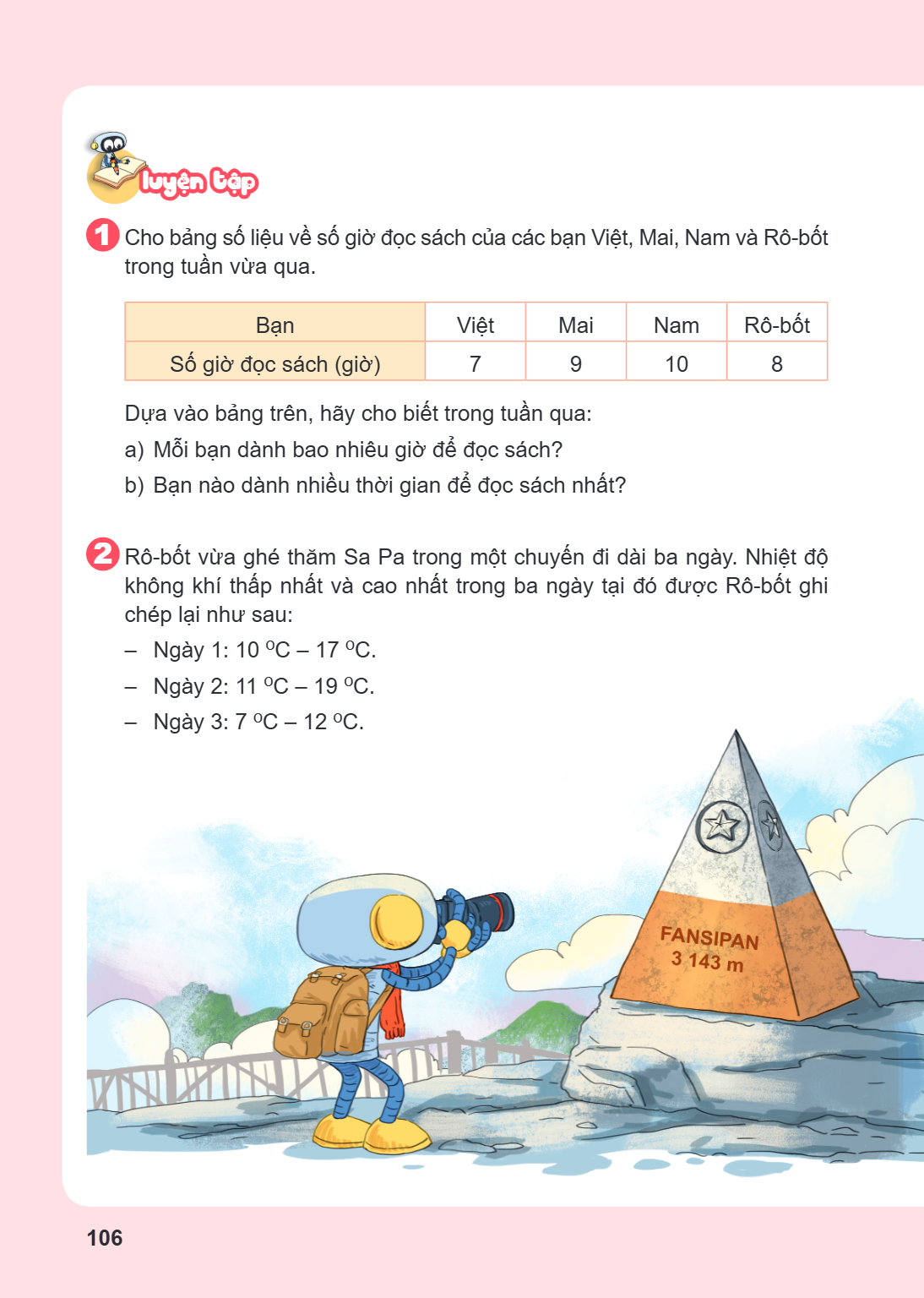 LUYỆN TẬP 1. Cho bảng số liệu về số giờ đọc sách của các bạn Việt, Mai, Nam và Rô-bốt trong tuần vừa qua. Bạn, Việt, Mai, Nam, Rô-bốt Số giờ đọc sách (giờ), 7, 