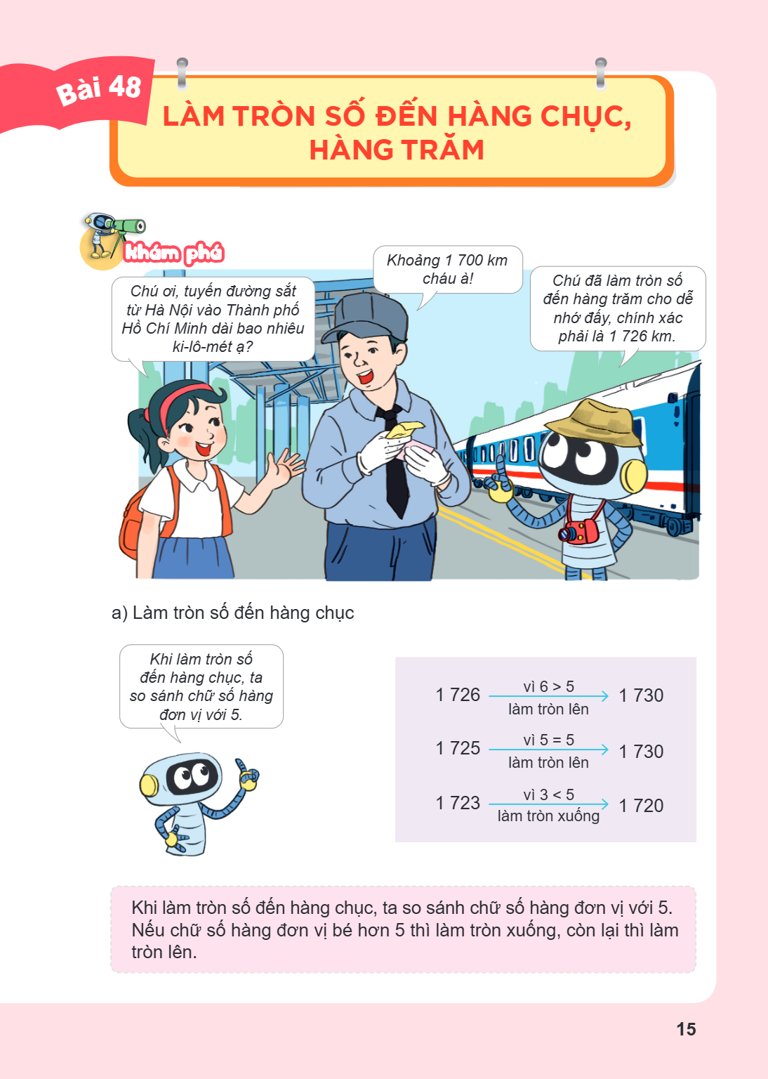 Bài 48. Làm tròn số đến hàng chục, hàng trăm Khám phá Chú ơi, tuyến đường sắt từ Hà Nội vào Thành phố Hồ Chí Minh dài bao nhiêu ki-lô-mét ạ? Khoảng 1 700 km chá