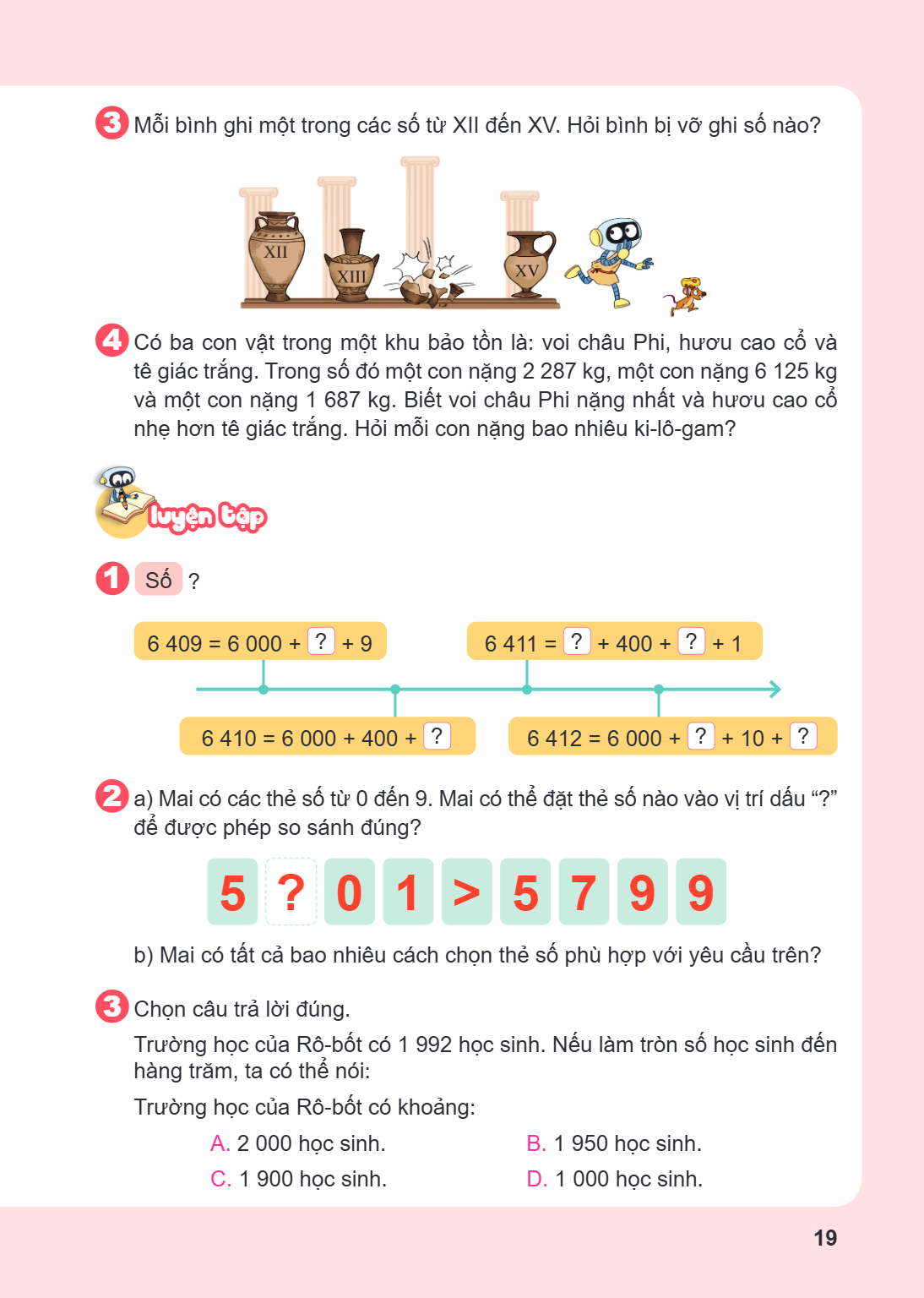 3 Mỗi bình ghi một trong các số từ XII đến XV. Hỏi bình bị vỡ ghi số nào? 4 Có ba con vật trong một khu bảo tồn là: voi châu Phi, hươu cao cổ và tê giác trắng. 