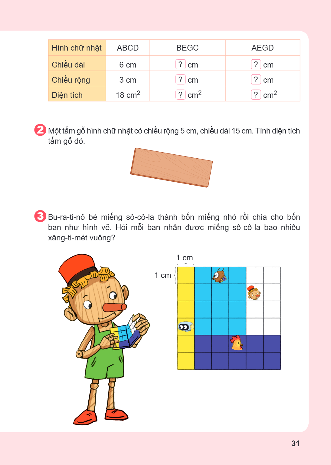 Hình chữ nhật, ABCD, BEGC, AEGD Chiều dài, 6 cm, ? cm, ? cm Chiều rộng, 3 cm, ? cm, ? cm Diện tích, $18 \text{ cm}^2$, ? $\text{cm}^2$, ? $\text{cm}^2$ 2. Một t