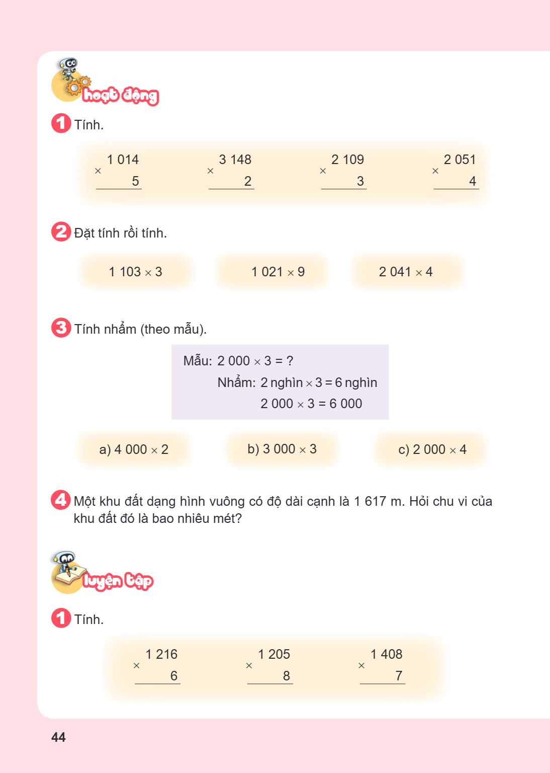 Hoạt động Tính. $\begin{array}{r} 1,014 \ \times \phantom{000}5 \ \hline \end{array}$ $\begin{array}{r} 3,148 \ \times \phantom{000}2 \ \hline \end{array}$ $\be
