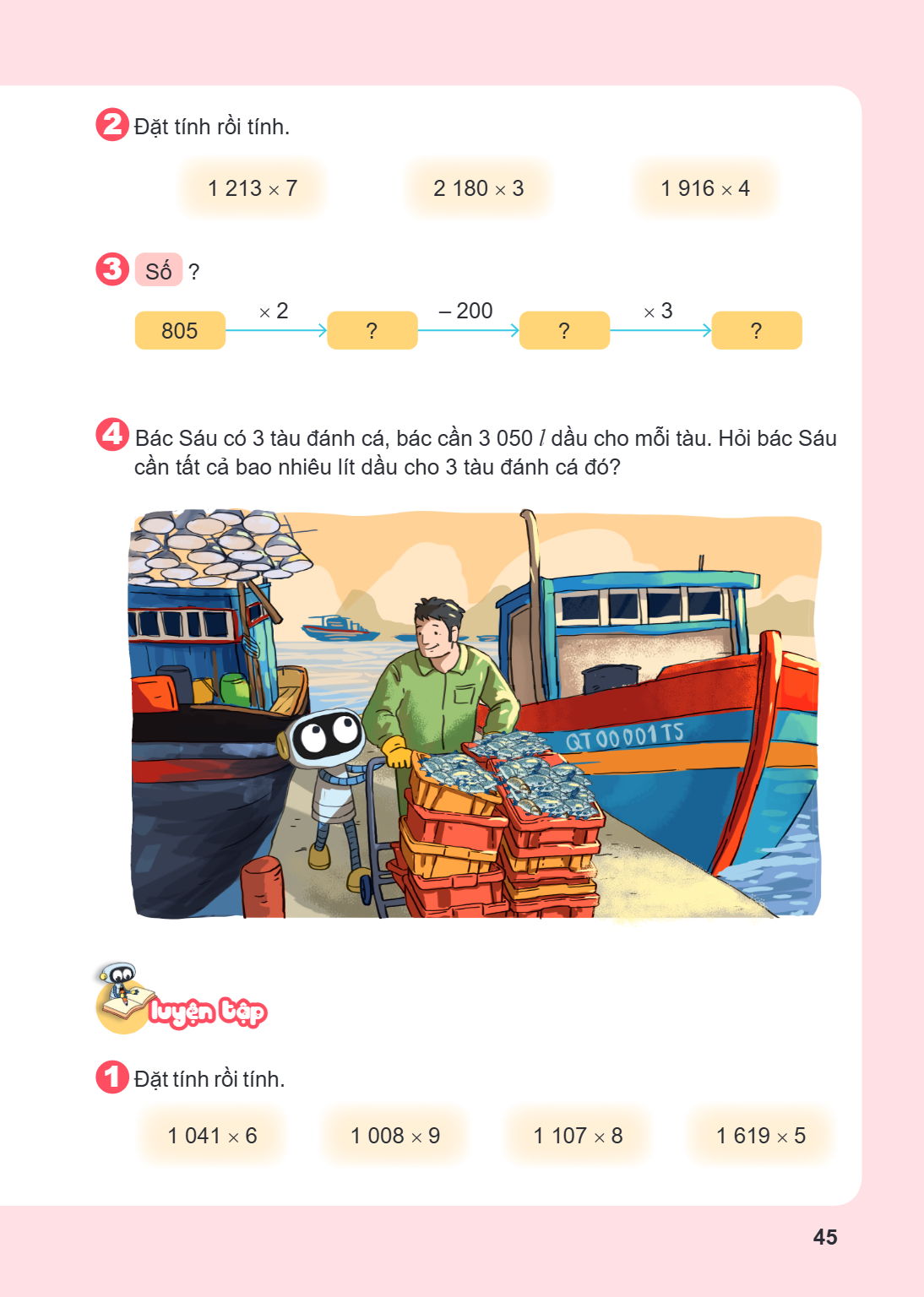 2 Đặt tính rồi tính. $1,213 \times 7$ $2,180 \times 3$ $1,916 \times 4$ 3 Số ? $805 \xrightarrow{\times 2} ? \xrightarrow{- 200} ? \xrightarrow{\times 3} ?$ 4 B