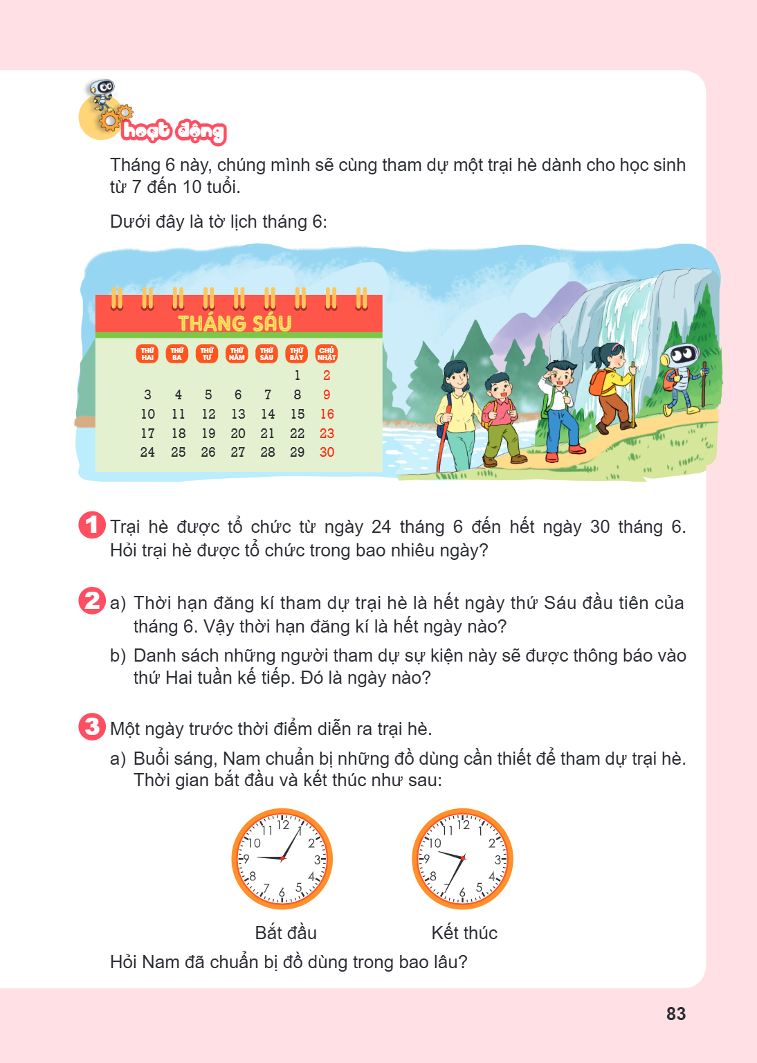 Hoạt động Tháng 6 này, chúng mình sẽ cùng tham dự một trại hè dành cho học sinh từ 7 đến 10 tuổi. Dưới đây là tờ lịch tháng 6: 1 Trại hè được tổ chức từ ngày 24