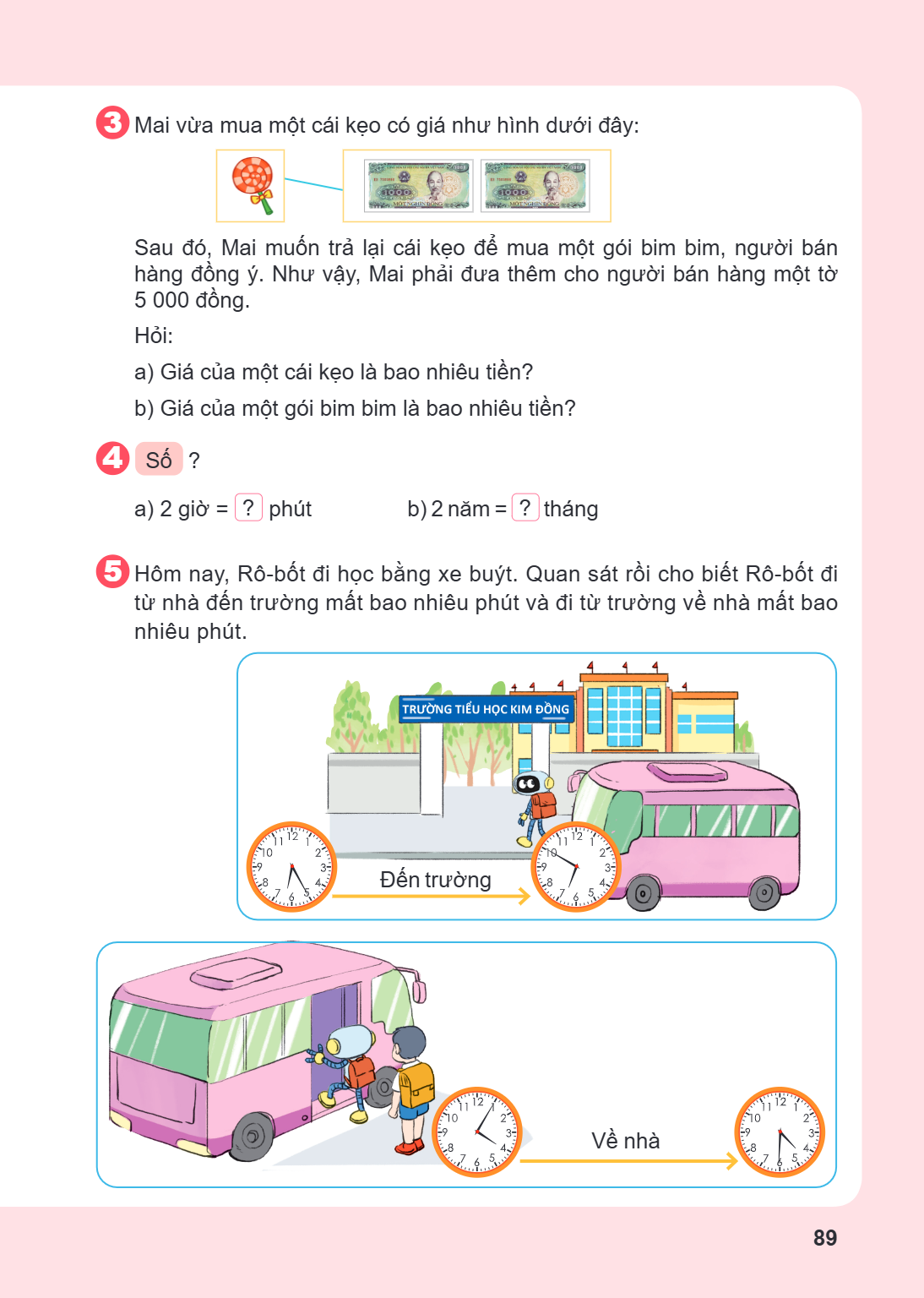 3 Mai vừa mua một cái kẹo có giá như hình dưới đây: Sau đó, Mai muốn trả lại cái kẹo để mua một gói bim bim, người bán hàng đồng ý. Như vậy, Mai phải đưa thêm c