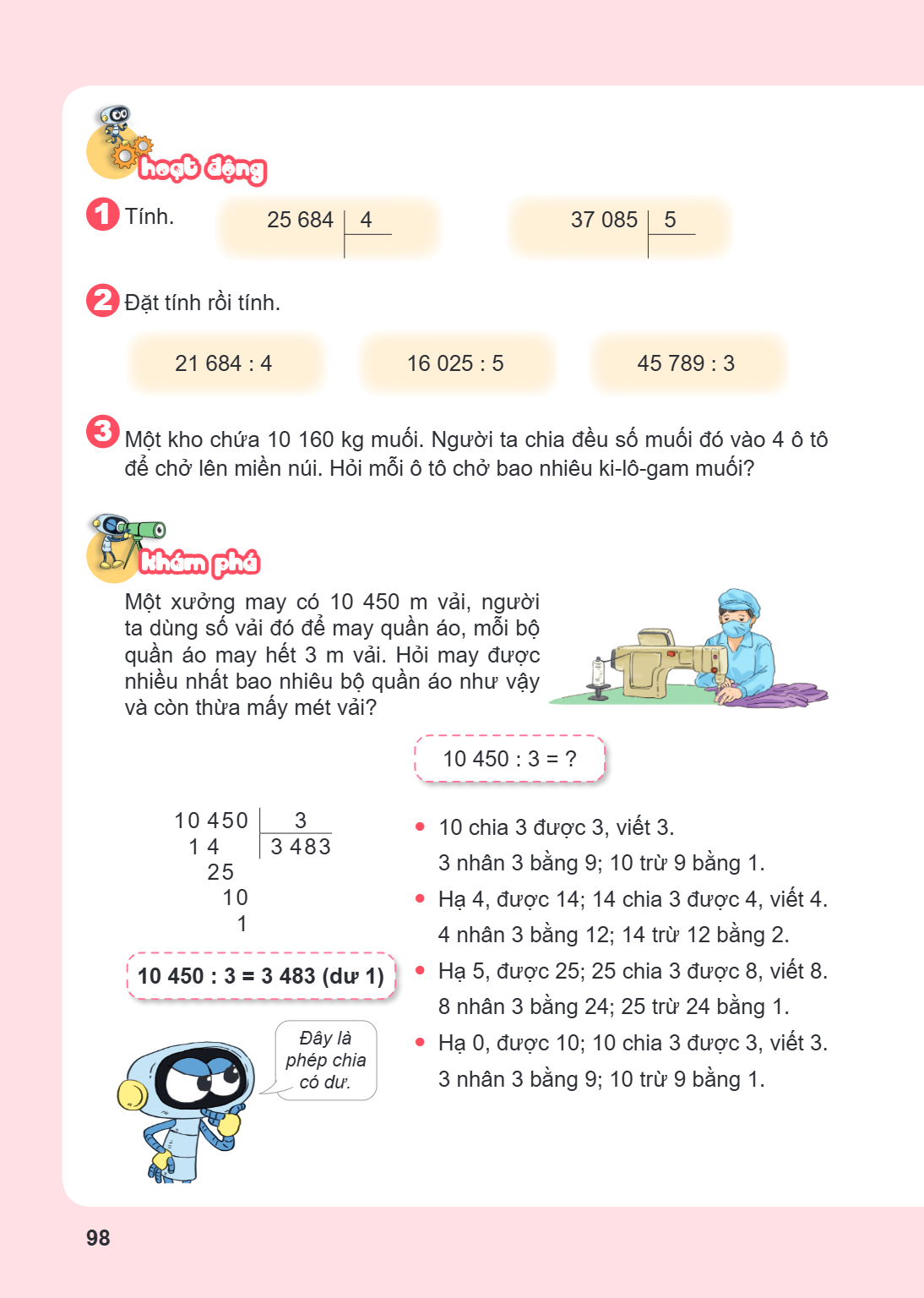 Hoạt động Tính. 25 684 | 4 37 085 | 5 Đặt tính rồi tính. 21 684 : 4 16 025 : 5 45 789 : 3 Một kho chứa 10 160 kg muối. Người ta chia đều số muối đó vào 4 ô tô đ