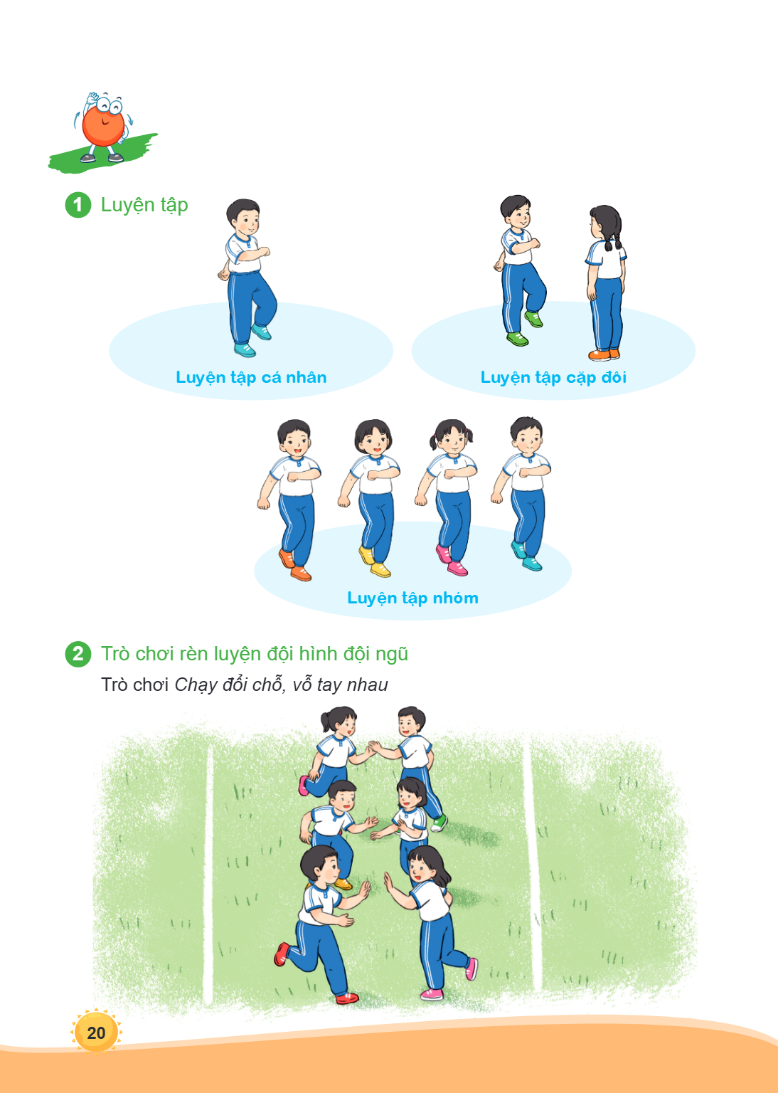 1 Luyện tập Luyện tập cá nhân Luyện tập cặp đôi Luyện tập nhóm 2 Trò chơi rèn luyện đội hình đội ngũ Trò chơi Chạy đổi chỗ, vỗ tay nhau LUYỆN TẬP