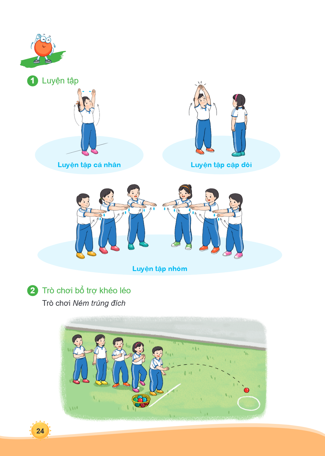 1 Luyện tập LUYỆN TẬP Luyện tập cá nhân Luyện tập cặp đôi Luyện tập nhóm 2 Trò chơi bổ trợ khéo léo Trò chơi Ném trúng đích