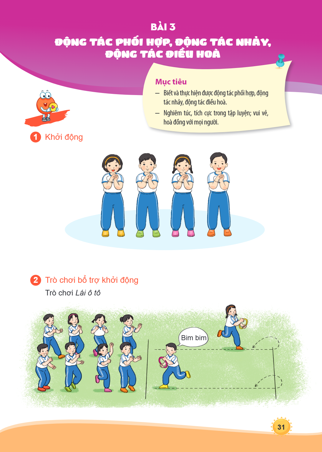 Bài 3. Động tác phối hợp, động tác nhảy, động tác điều hoà Mục tiêu – Biết và thực hiện được động tác phối hợp, động tác nhảy, động tác điều hoà. – Nghiêm túc, 