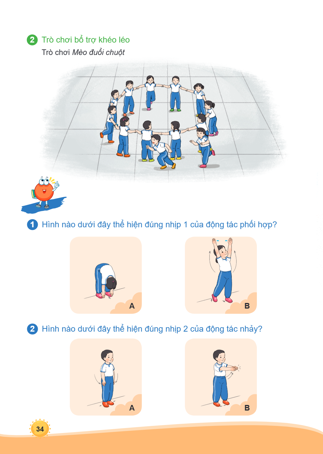 2 Trò chơi bổ trợ khéo léo Trò chơi Mèo đuổi chuột 1 dư ̀ới đây thể hiện đúng nhịp 1 của động tác phối hợp? A B 2 dư ̀ới đây thể hiện đúng nhịp 2 của động tác n